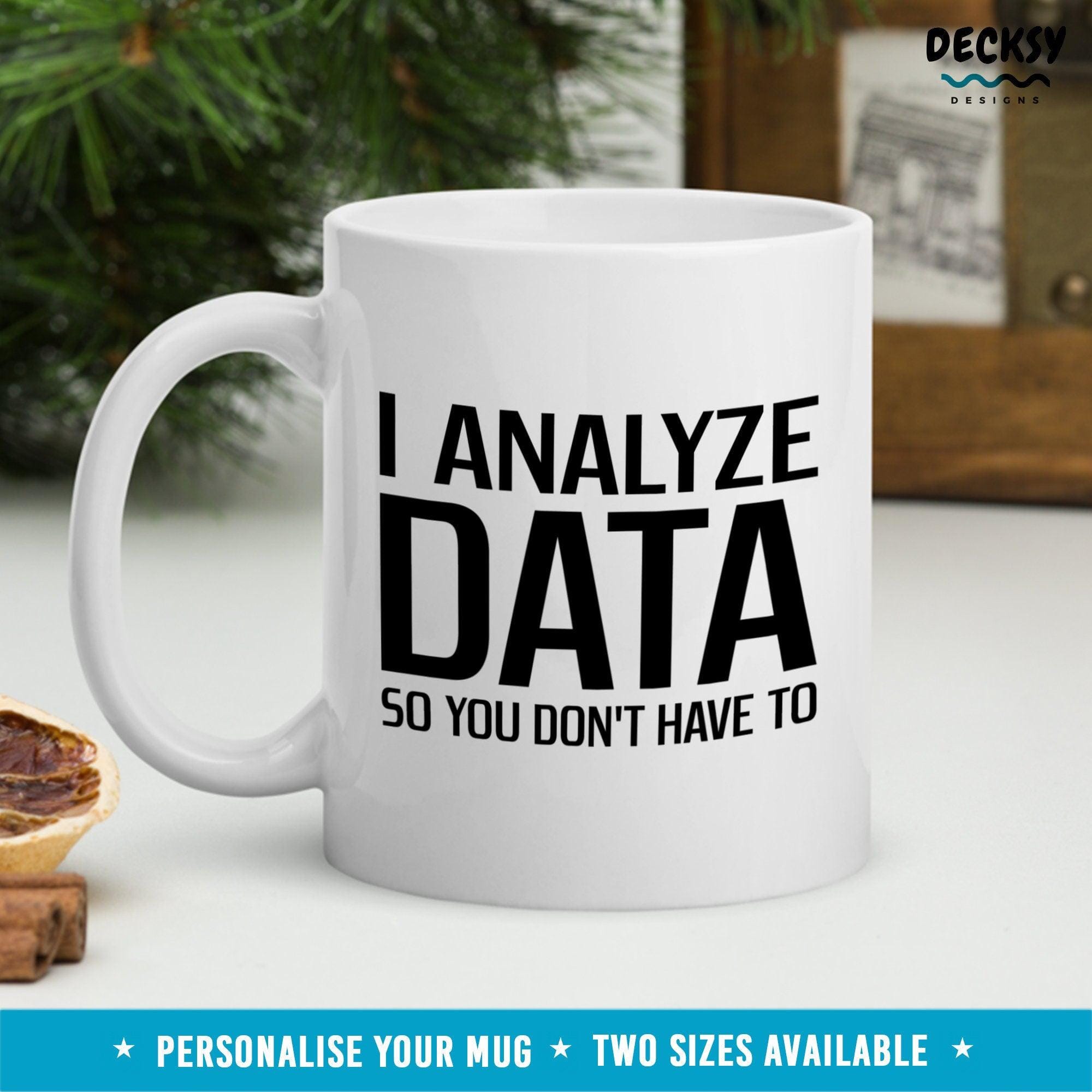 Data Analyst Mug, Personalised Computer Nerd Gift-Home & Living:Kitchen & Dining:Drink & Barware:Drinkware:Mugs-DecksyDesigns-White Mug 11 oz-NO PERSONALISATION-DecksyDesigns