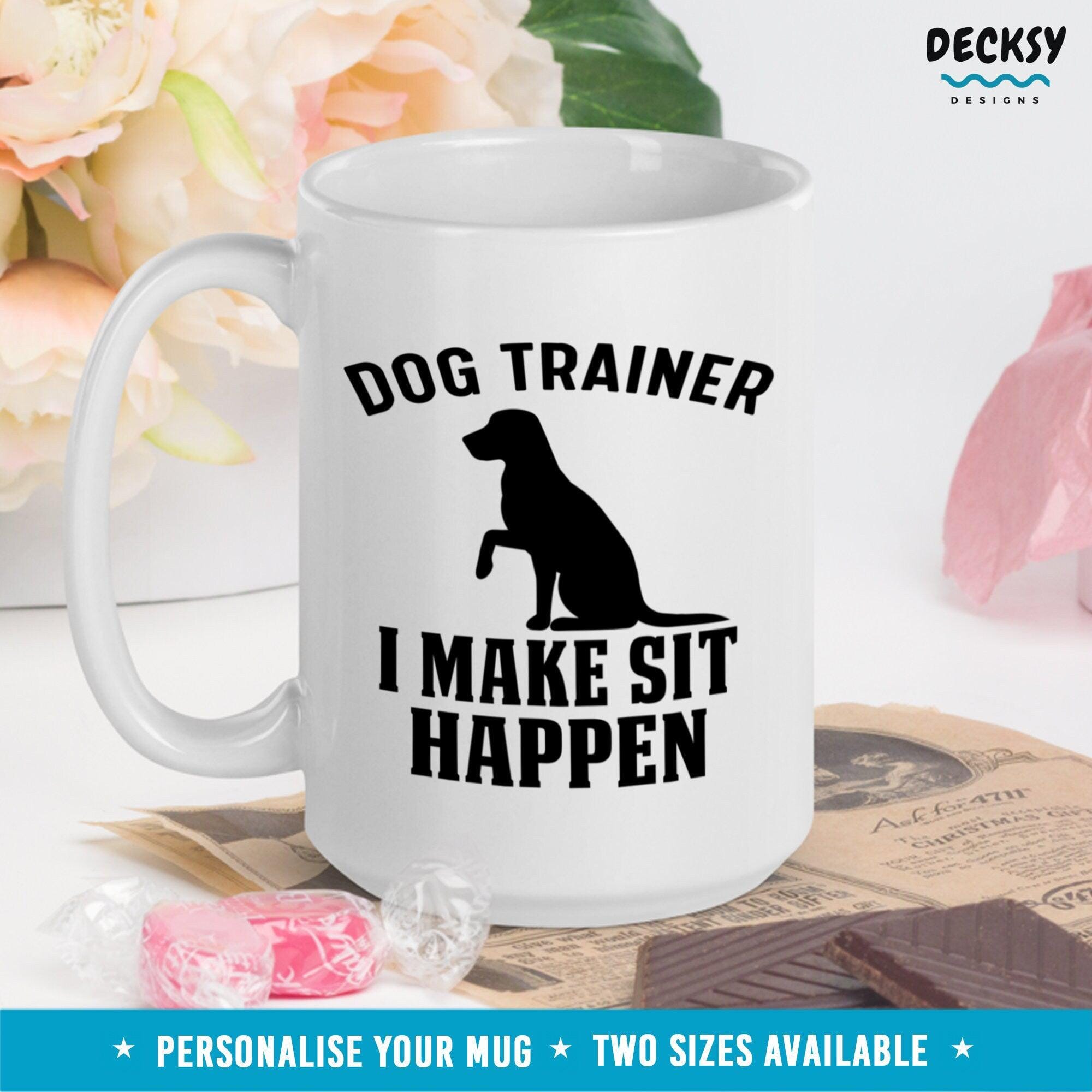 Dog Training Mug, Gift For Dog Trainer-Home & Living:Kitchen & Dining:Drink & Barware:Drinkware:Mugs-DecksyDesigns-11 Oz-NO PERSONALISATION-DecksyDesigns