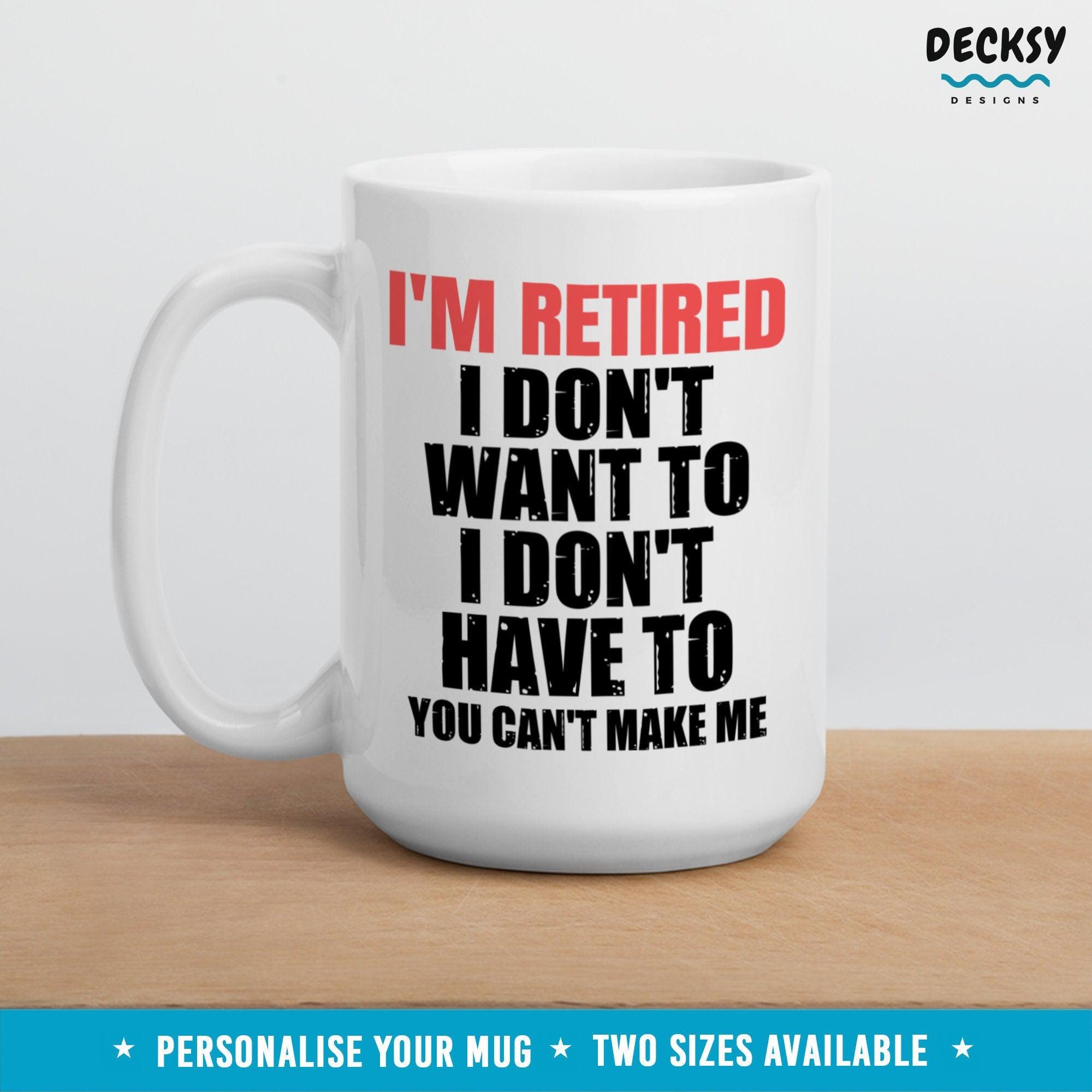 Funny Retired Mug, Gift For Retirement-Home & Living:Kitchen & Dining:Drink & Barware:Drinkware:Mugs-DecksyDesigns-White Mug 11 oz-NO PERSONALISATION-DecksyDesigns