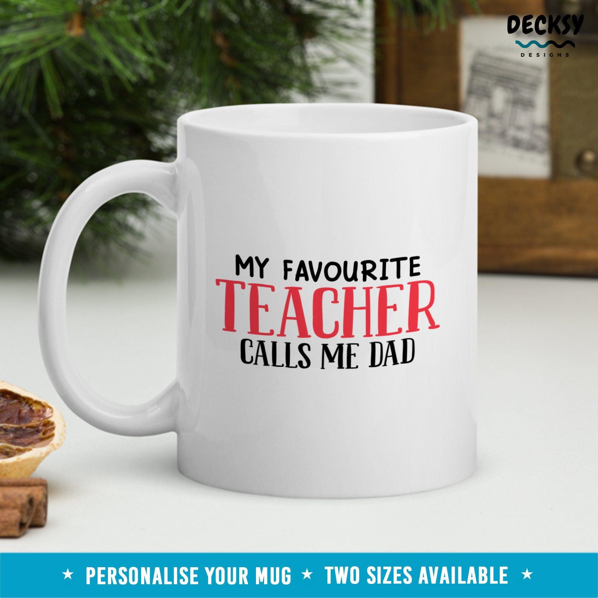 Funny Teacher Dad Mug, Fathers Day Gift-Home & Living:Kitchen & Dining:Drink & Barware:Drinkware:Mugs-DecksyDesigns-11 Oz-NO PERSONALISATION-DecksyDesigns