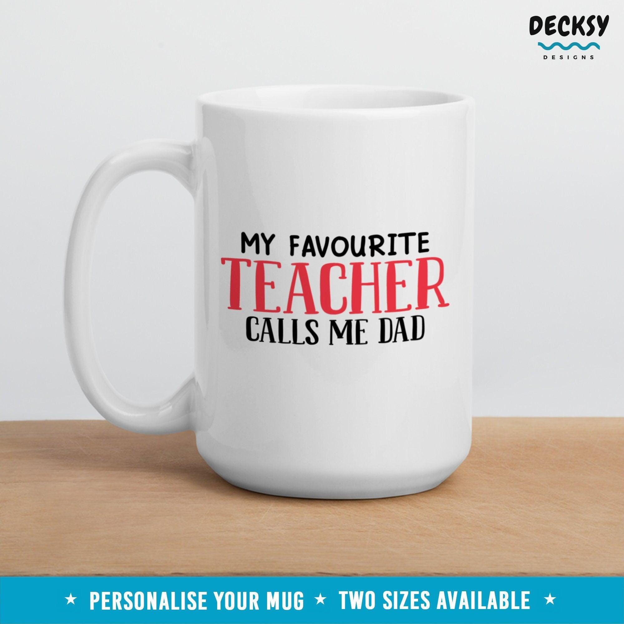 Funny Teacher Dad Mug, Fathers Day Gift-Home & Living:Kitchen & Dining:Drink & Barware:Drinkware:Mugs-DecksyDesigns-11 Oz-NO PERSONALISATION-DecksyDesigns