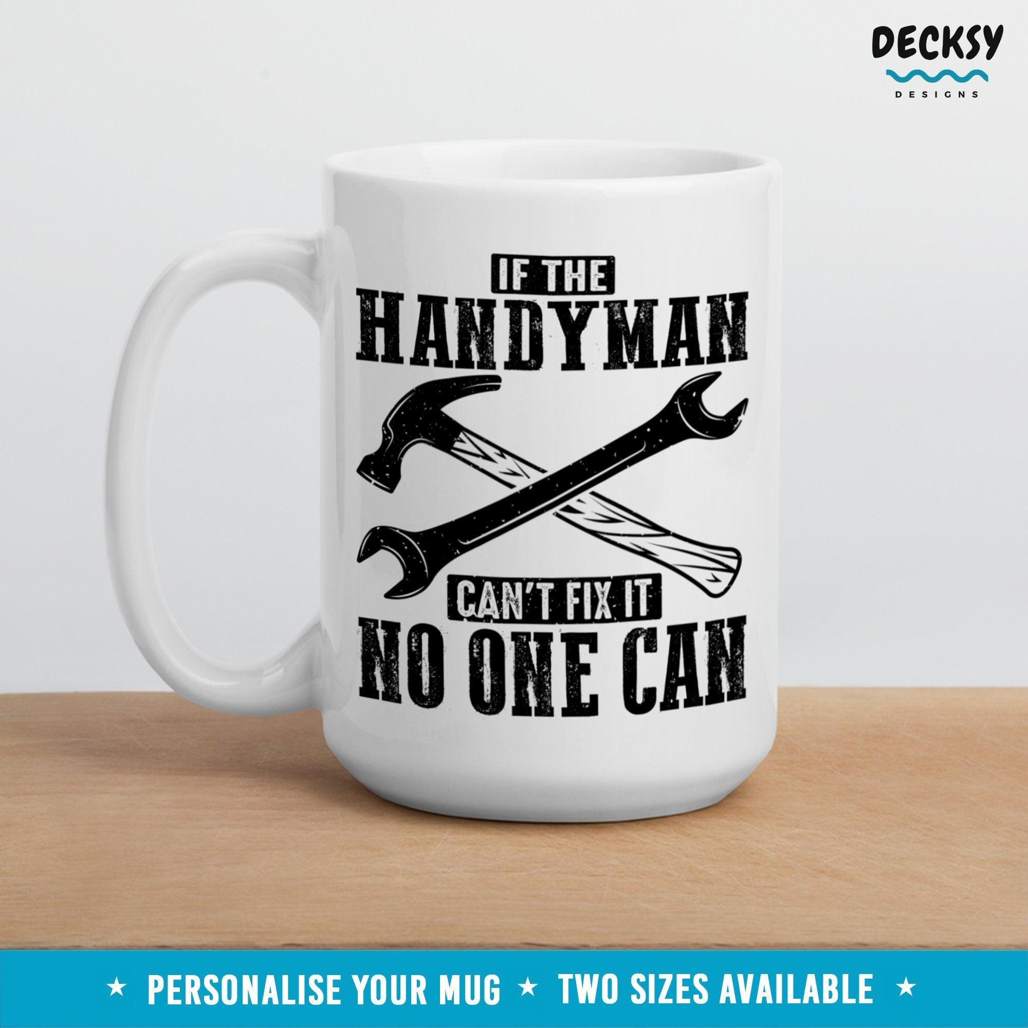 Handyman Mug, Funny Birthday Gift-Home & Living:Kitchen & Dining:Drink & Barware:Drinkware:Mugs-DecksyDesigns-White Mug 11 oz-NO PERSONALISATION-DecksyDesigns