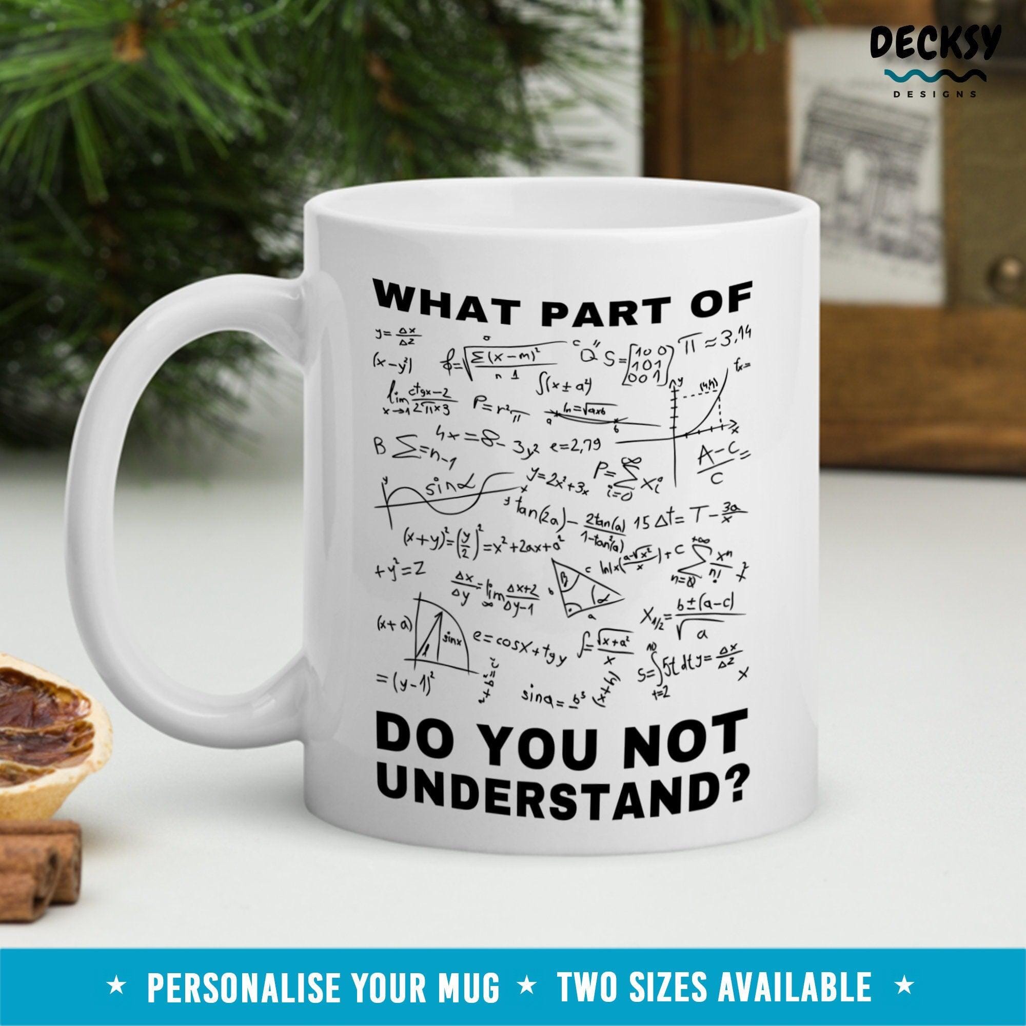Math Teacher Gift, Funny Mathematics Mug-Home & Living:Kitchen & Dining:Drink & Barware:Drinkware:Mugs-DecksyDesigns-White Mug 11 oz-NO PERSONALISATION-DecksyDesigns
