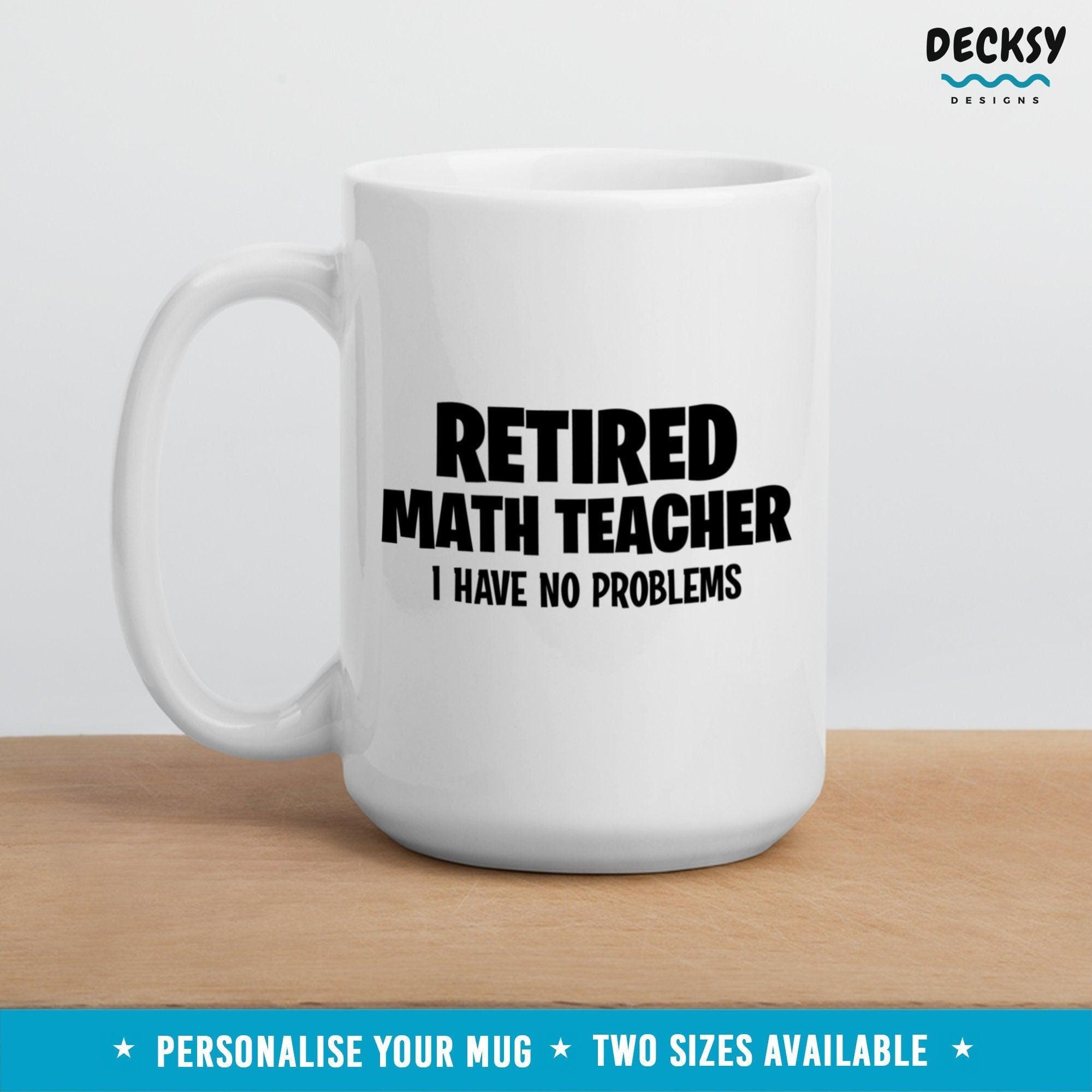 Math Teacher Retired Mug, Gift For Retirement-Home & Living:Kitchen & Dining:Drink & Barware:Drinkware:Mugs-DecksyDesigns-White Mug 11 oz-NO PERSONALISATION-DecksyDesigns
