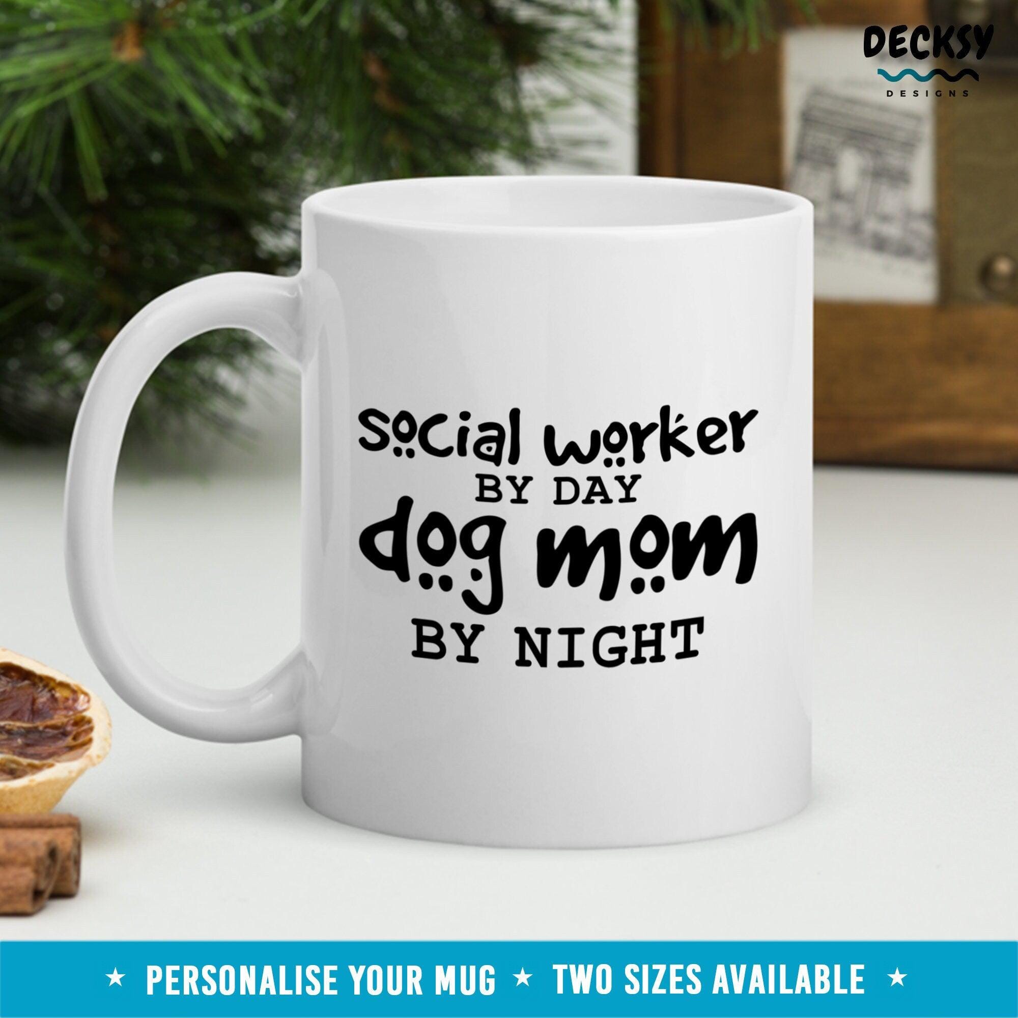 Social Worker Mug, Gift for Dog Mom-Home & Living:Kitchen & Dining:Drink & Barware:Drinkware:Mugs-DecksyDesigns-11 Oz-NO PERSONALISATION-DecksyDesigns