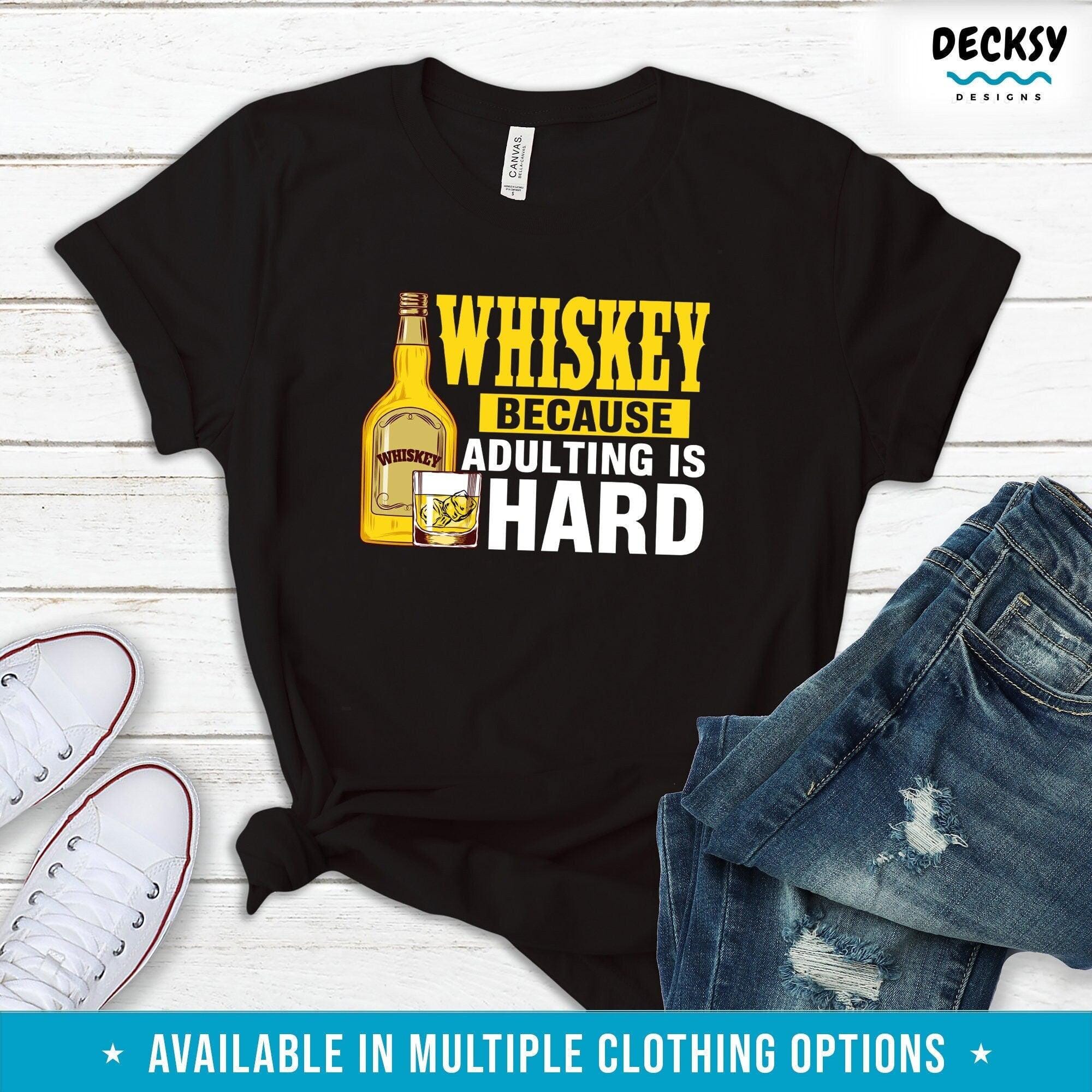 Adulting Shirt, Whiskey Lover Gift, Adulting Is Hard Funny T-Shirt-Clothing:Gender-Neutral Adult Clothing:Tops & Tees:T-shirts:Graphic Tees-DecksyDesigns