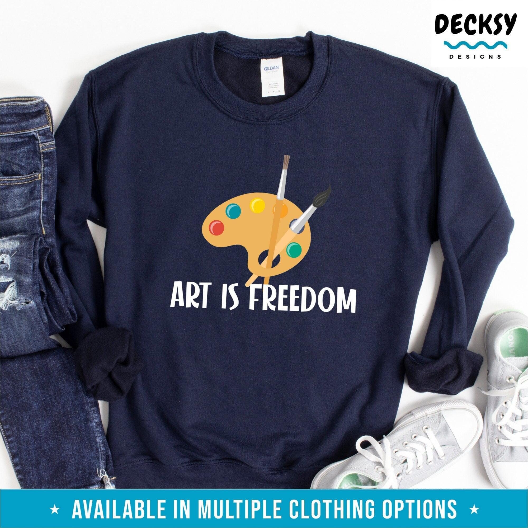 Art Is Freedom Shirt, Gift For Artist-Clothing:Gender-Neutral Adult Clothing:Tops & Tees:T-shirts:Graphic Tees-DecksyDesigns