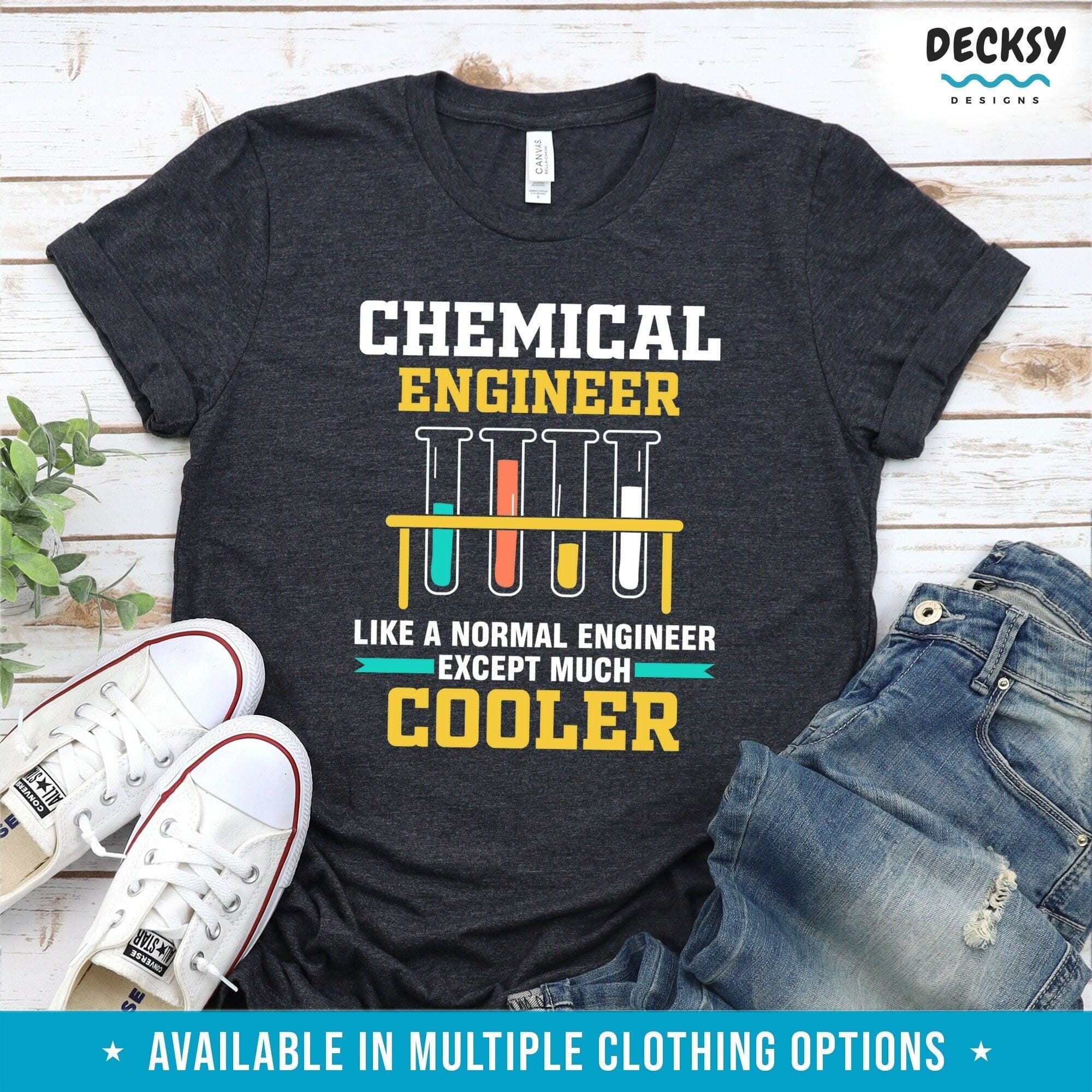 Chemical Engineer Shirt, Gift for Engineer, Chemistry Sweatshirt Hoodie-Clothing:Gender-Neutral Adult Clothing:Tops & Tees:T-shirts:Graphic Tees-DecksyDesigns