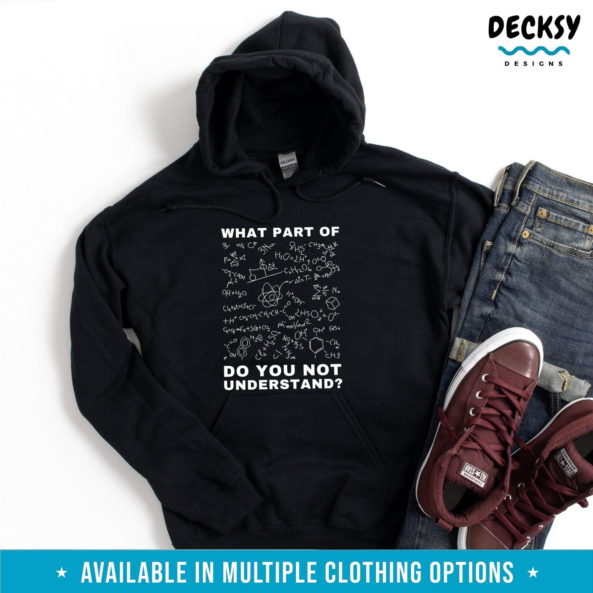 Chemistry Shirt, Funny Science Teacher Gift, Organic Chemistry Sweatshirt Hoodie-Clothing:Gender-Neutral Adult Clothing:Tops & Tees:T-shirts:Graphic Tees-DecksyDesigns