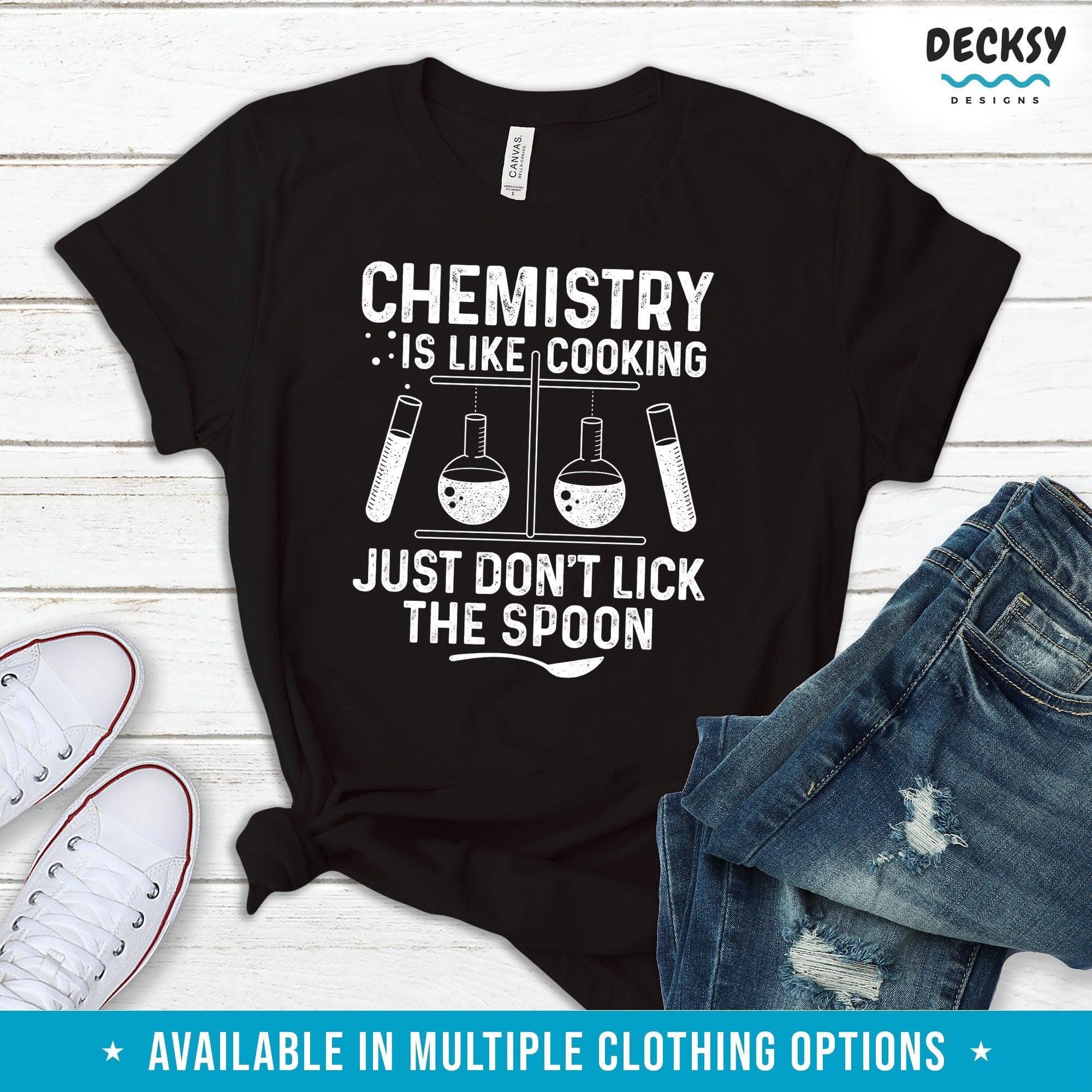 Chemistry Shirt, Gift for Science Teacher, Chemical Engineering Student Gift-Clothing:Gender-Neutral Adult Clothing:Tops & Tees:T-shirts:Graphic Tees-DecksyDesigns