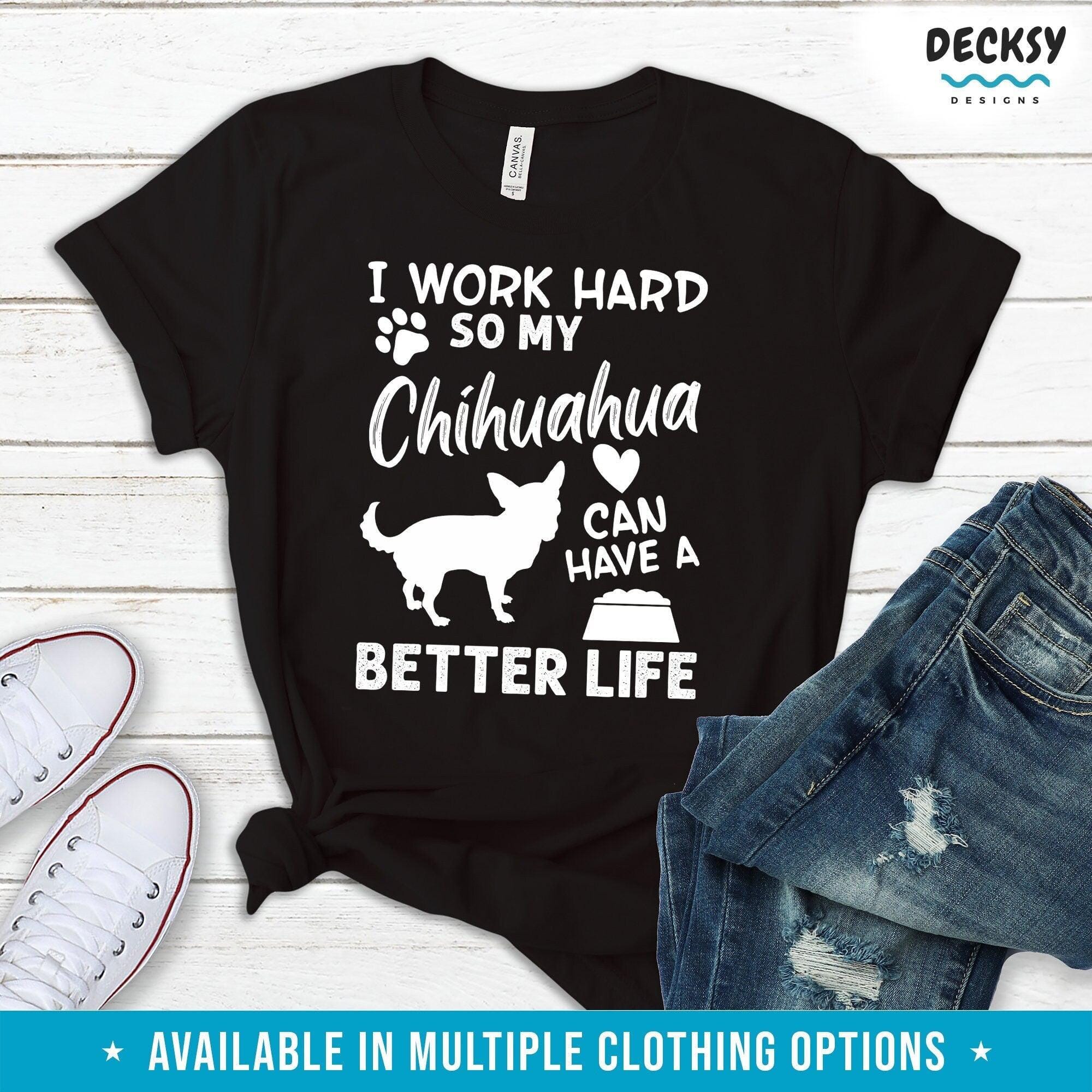 Chihuahua Shirt, Gift for Chihuahua Parent-Clothing:Gender-Neutral Adult Clothing:Tops & Tees:T-shirts:Graphic Tees-DecksyDesigns