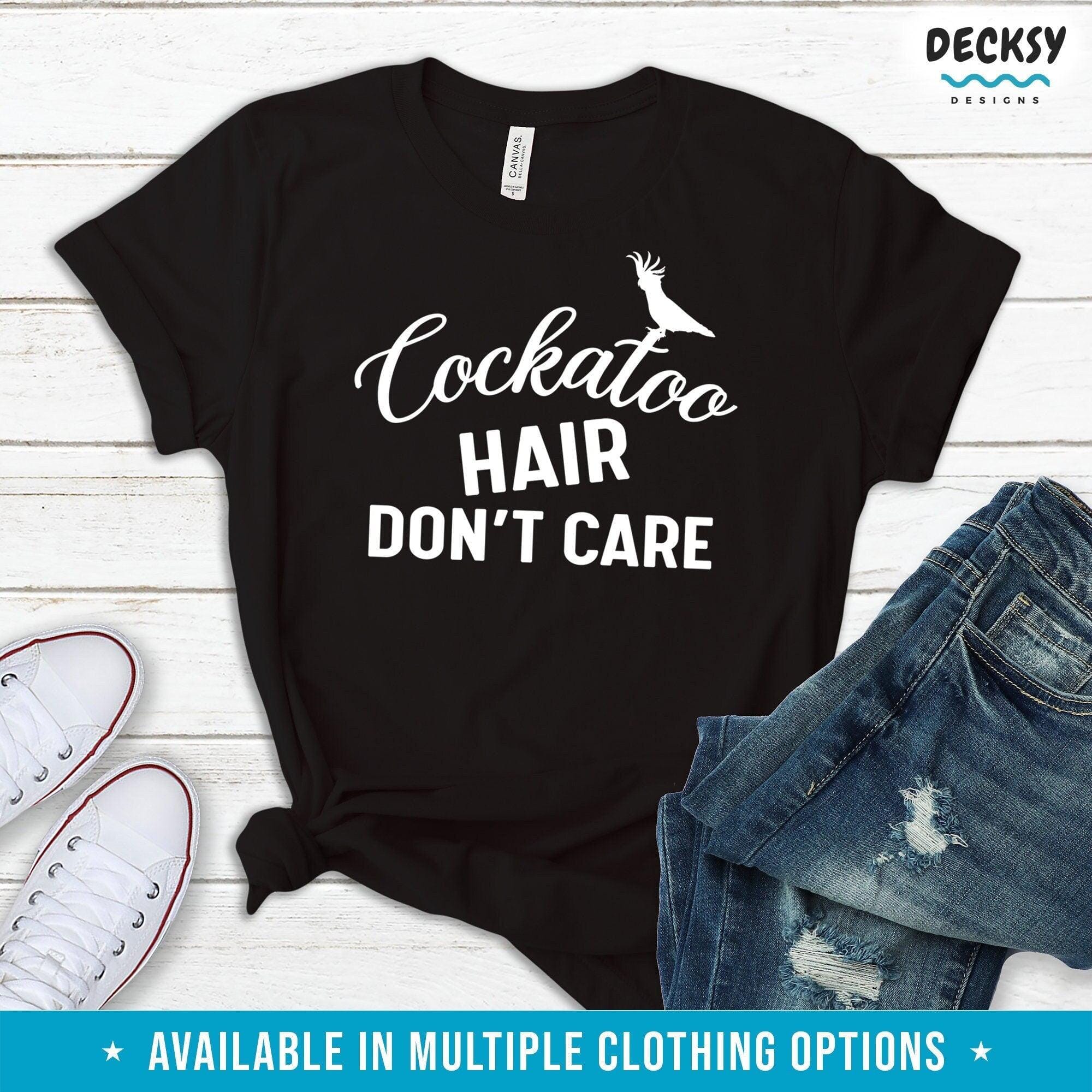Cockatoo Shirt, Gift for Cockatoo Owner, Funny Bird Lover Sweatshirt Hoodie-Clothing:Gender-Neutral Adult Clothing:Tops & Tees:T-shirts:Graphic Tees-DecksyDesigns