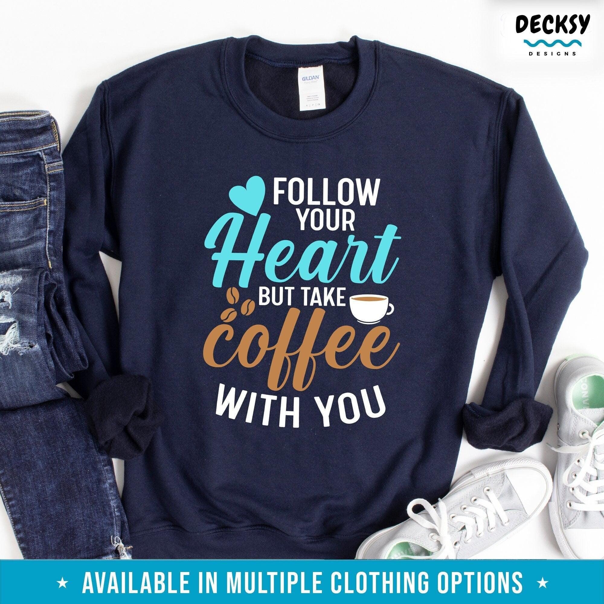 Coffee Lover Sweatshirt, Funny Barista Gift-Clothing:Gender-Neutral Adult Clothing:Tops & Tees:T-shirts:Graphic Tees-DecksyDesigns