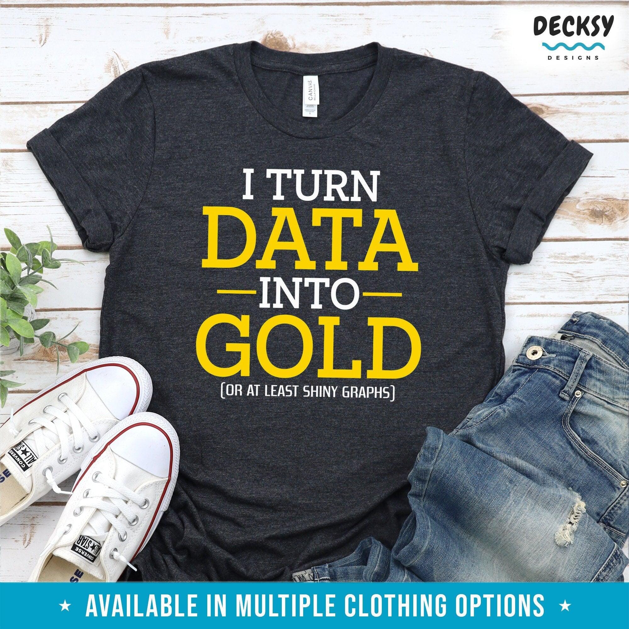 Data Scientist Shirt, Data Analyst Gift-Clothing:Gender-Neutral Adult Clothing:Tops & Tees:T-shirts:Graphic Tees-DecksyDesigns