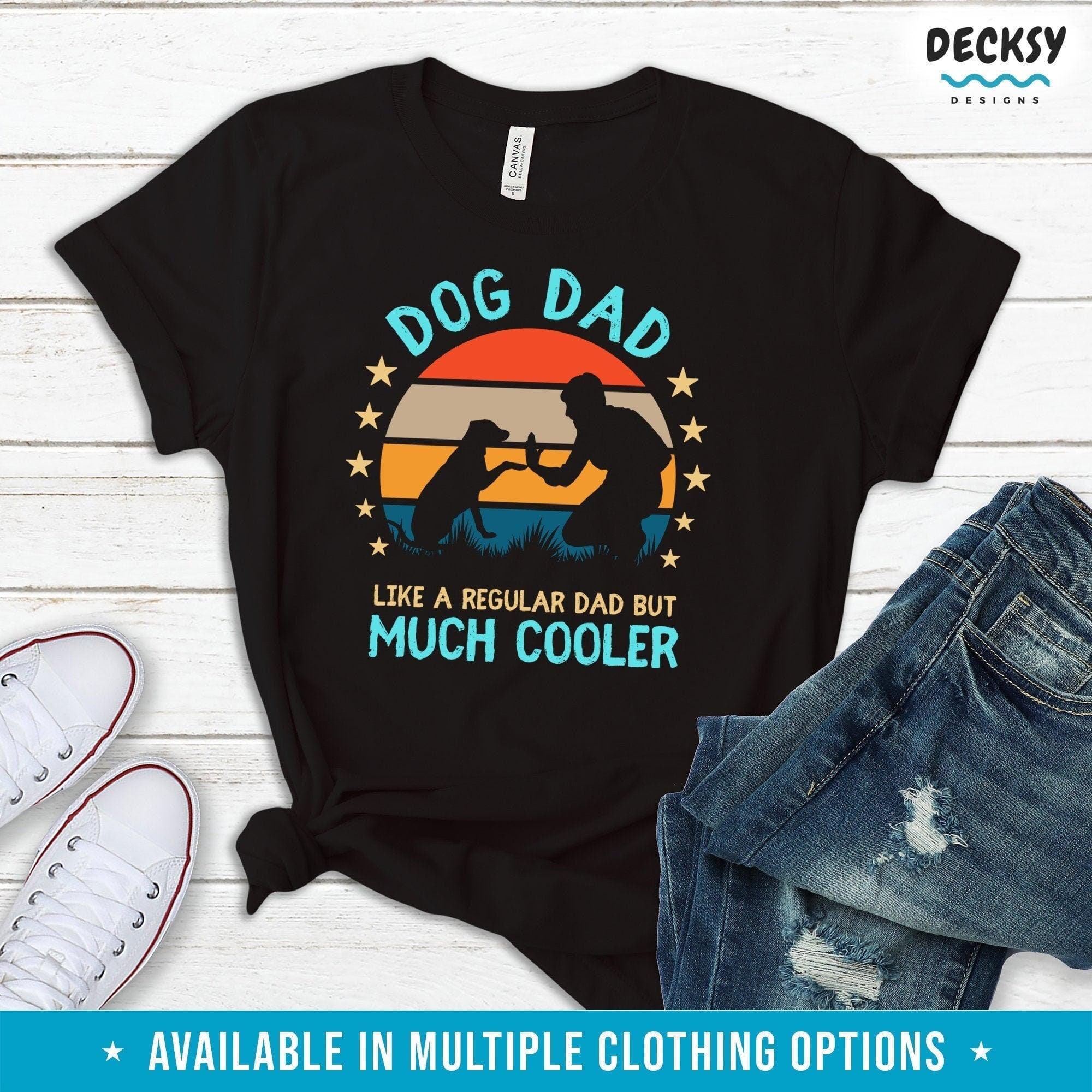 Dog Dad Shirt, Funny Dog Owner Gift-Clothing:Gender-Neutral Adult Clothing:Tops & Tees:T-shirts:Graphic Tees-DecksyDesigns