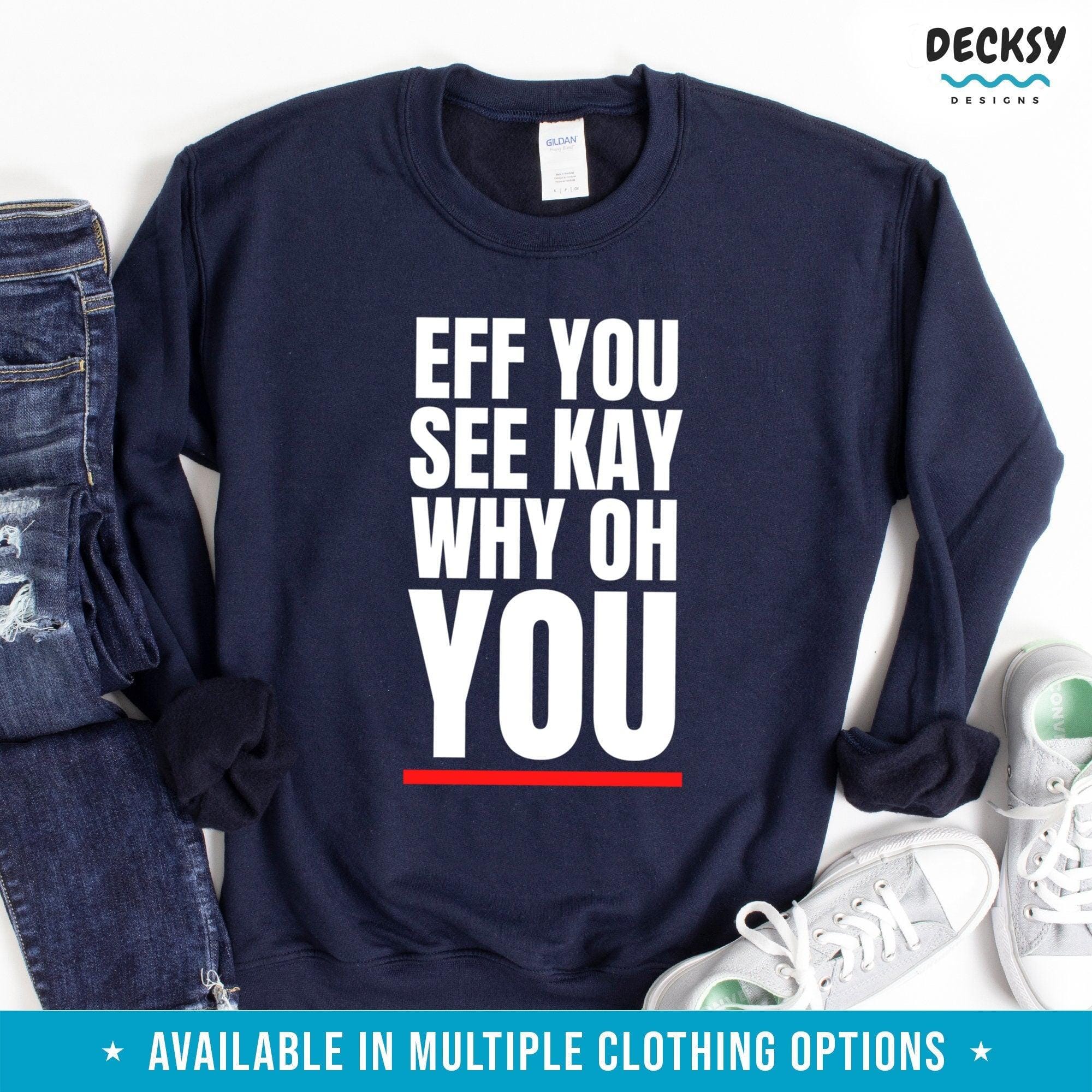 Eff You See Kay Why Oh You Shirt, Funny Yoga Gift-Clothing:Gender-Neutral Adult Clothing:Tops & Tees:T-shirts:Graphic Tees-DecksyDesigns