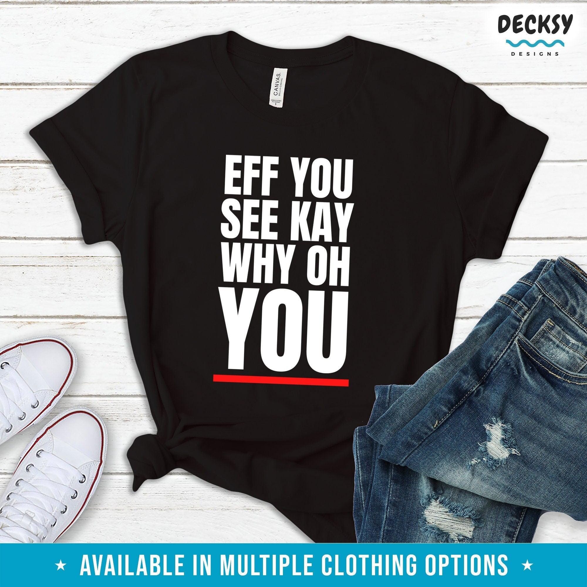 Eff You See Kay Why Oh You Shirt, Funny Yoga Gift-Clothing:Gender-Neutral Adult Clothing:Tops & Tees:T-shirts:Graphic Tees-DecksyDesigns