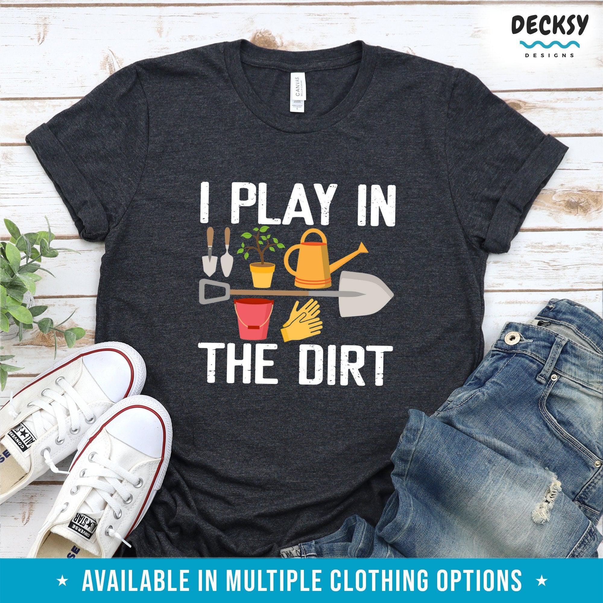 Garden Shirt, Funny Gardening Gift-Clothing:Gender-Neutral Adult Clothing:Tops & Tees:T-shirts:Graphic Tees-DecksyDesigns