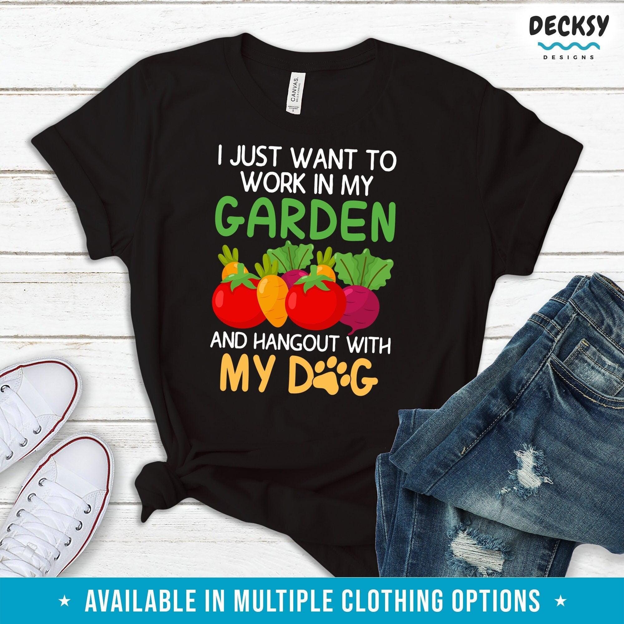 Gardening Shirt, Dog Owner Gift-Clothing:Gender-Neutral Adult Clothing:Tops & Tees:T-shirts:Graphic Tees-DecksyDesigns