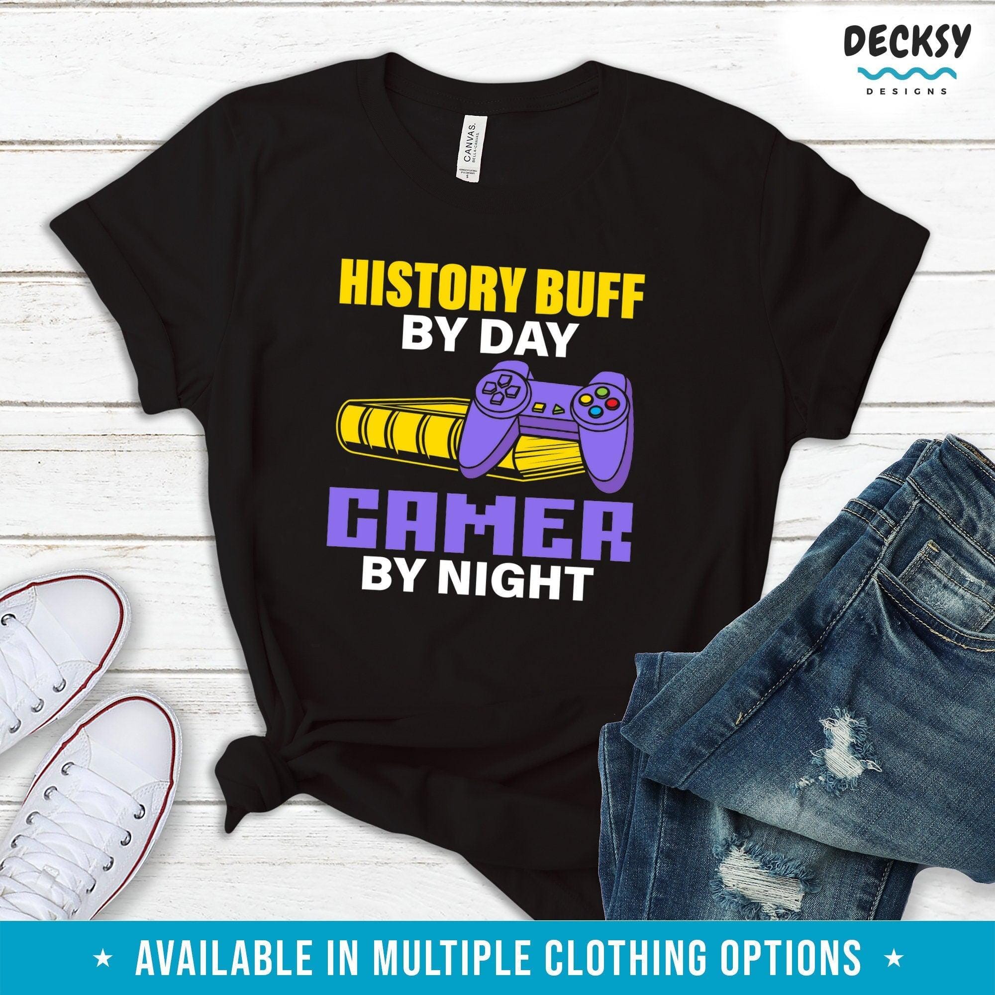 History Buff T-Shirt, Funny Gamer Gift-Clothing:Gender-Neutral Adult Clothing:Tops & Tees:T-shirts:Graphic Tees-DecksyDesigns