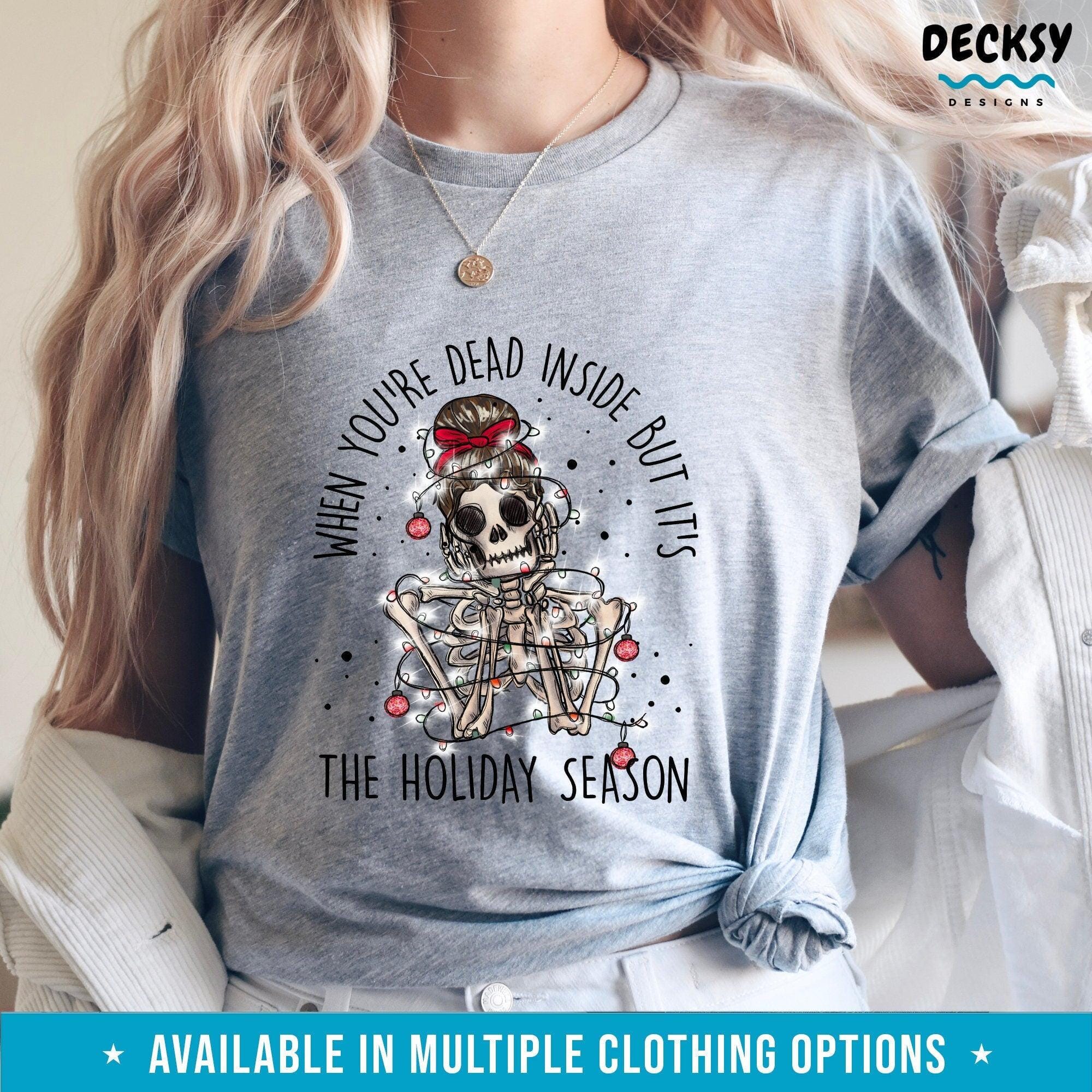 Holiday Skeleton Shirt, Funny Christmas Gift-Clothing:Gender-Neutral Adult Clothing:Tops & Tees:T-shirts:Graphic Tees-DecksyDesigns