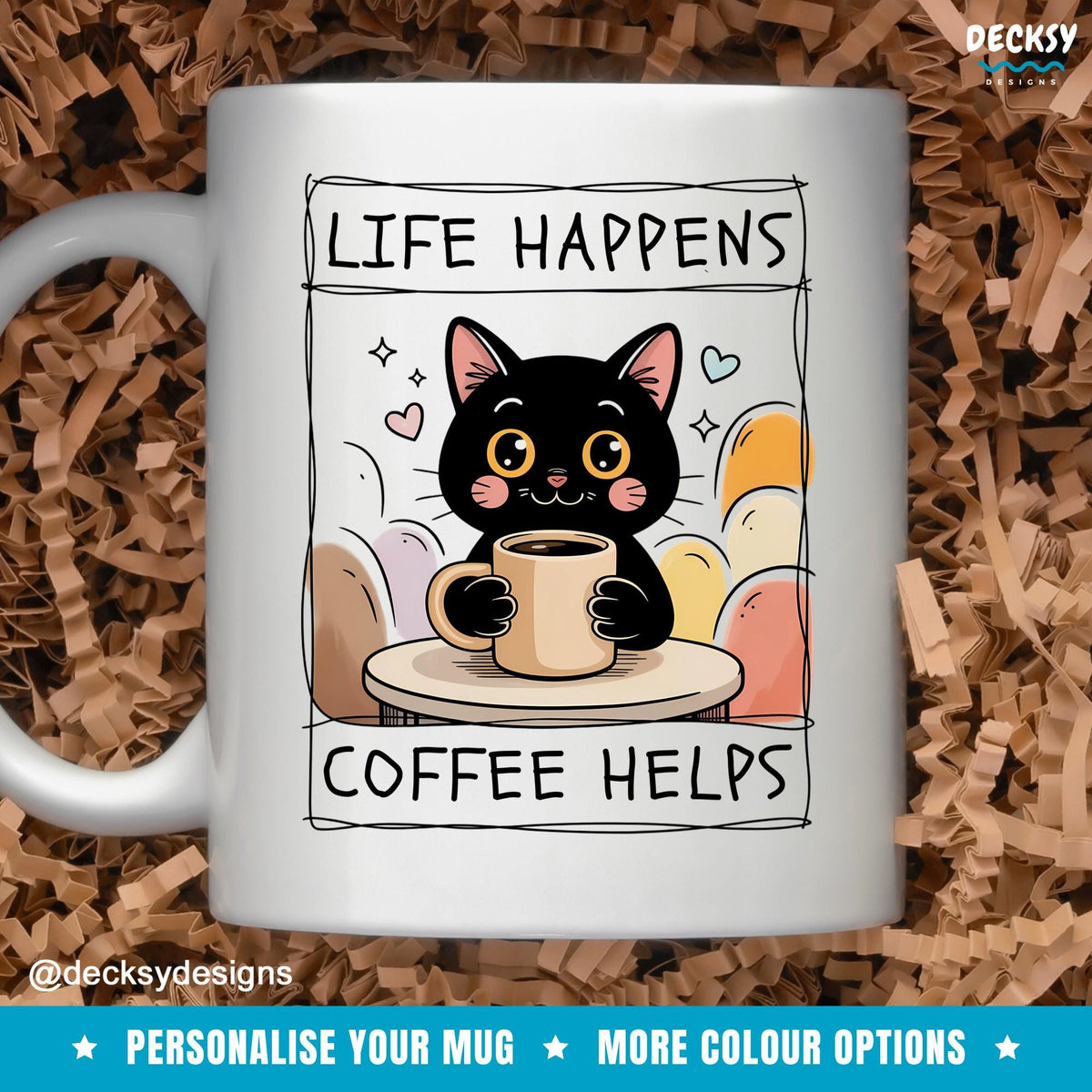 Life Happens Coffee Mug: Funny Cat Lover Gift, Work Humor Mugs by DecksyDesigns