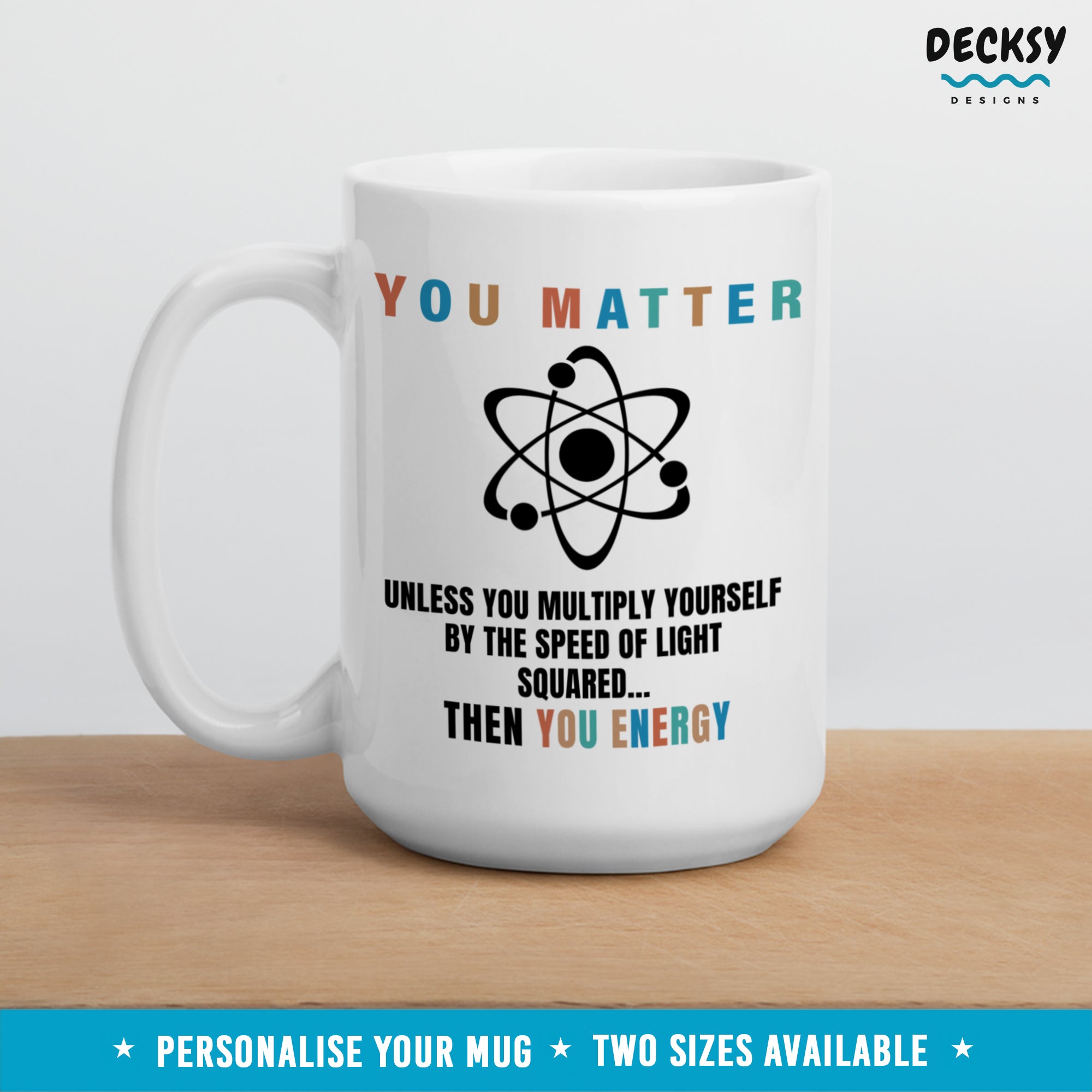 You_Matter_Physics_Coffee_Mug-Custom_Coffee_Mug_Drinkware-DecksyDesigns