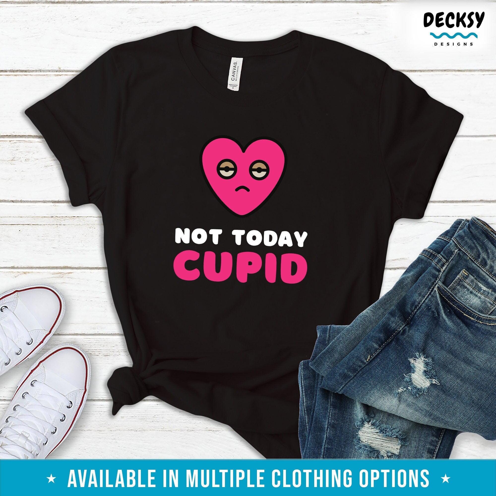Not Today Cupid Shirt, Funny Anti Valentines Day Gift-Clothing:Gender-Neutral Adult Clothing:Tops & Tees:T-shirts:Graphic Tees-DecksyDesigns