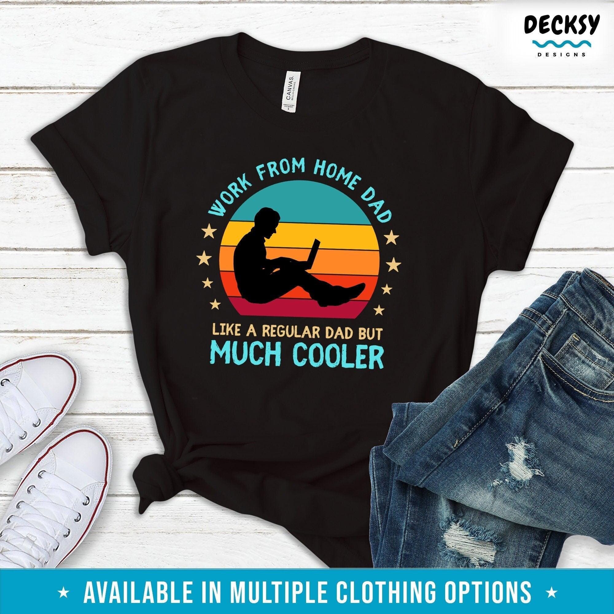 Remote Worker Shirt, Work From Home Dad Gift-Clothing:Gender-Neutral Adult Clothing:Tops & Tees:T-shirts:Graphic Tees-DecksyDesigns