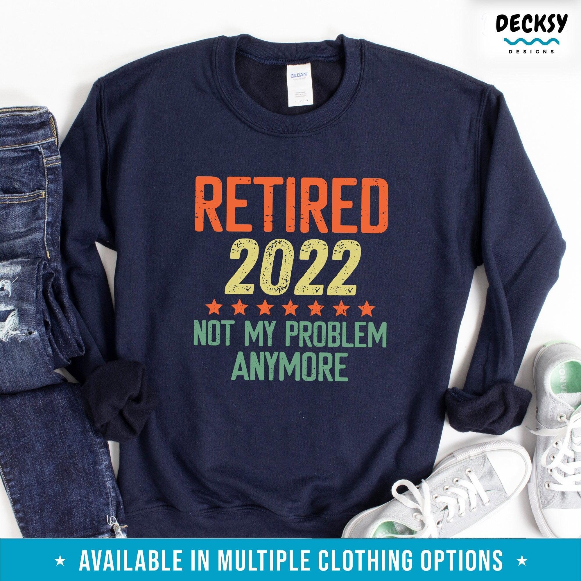 Retired 2022 Shirt, Funny Retirement Gift-Clothing:Gender-Neutral Adult Clothing:Tops & Tees:T-shirts:Graphic Tees-DecksyDesigns