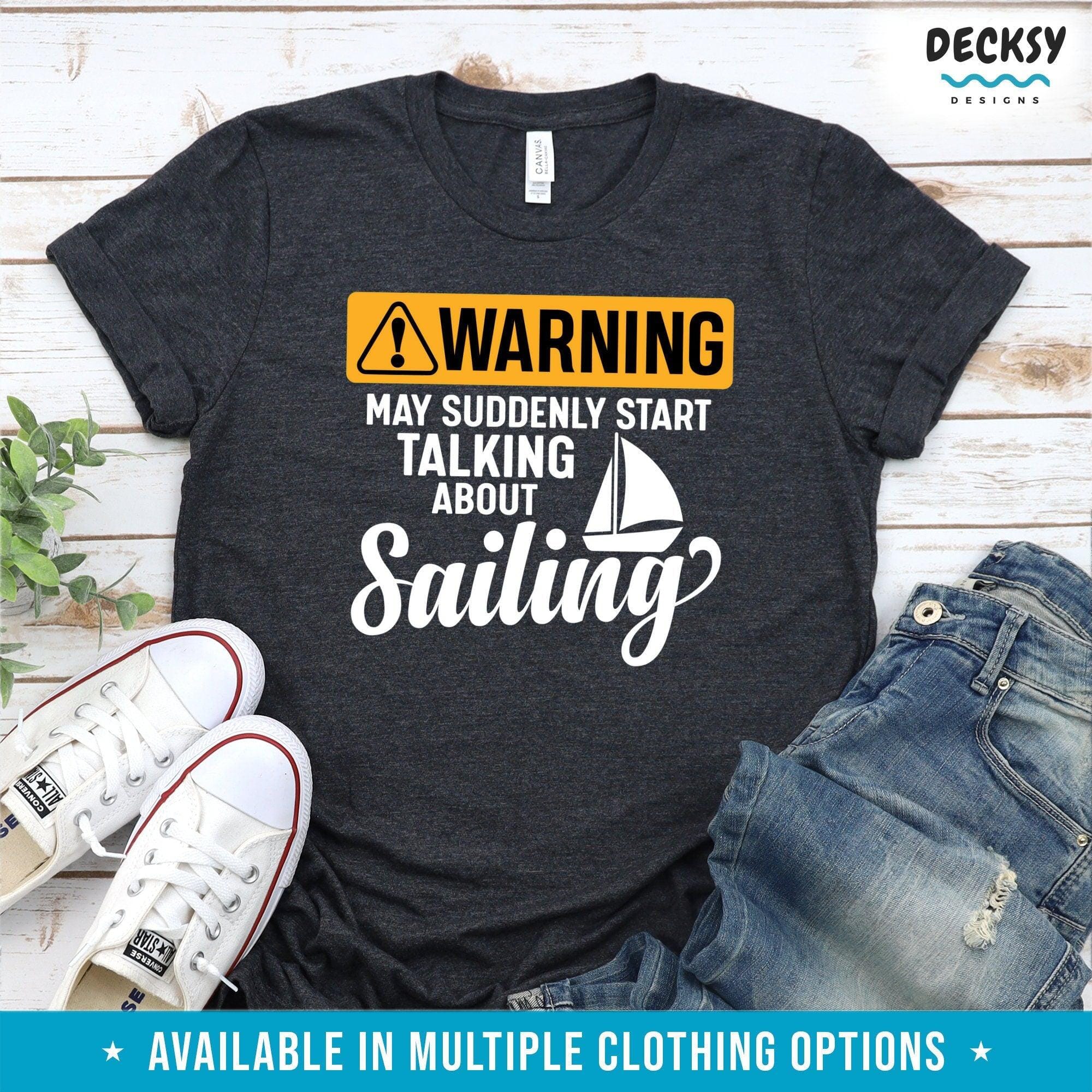 Sailing Shirt, Cruise Gifts For Sailor-Clothing:Gender-Neutral Adult Clothing:Tops & Tees:T-shirts:Graphic Tees-DecksyDesigns