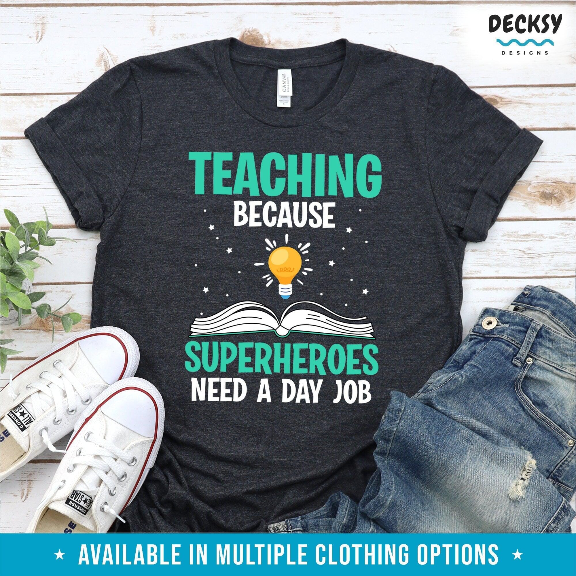 Teacher Shirt, Funny Gift for Teacher-Clothing:Gender-Neutral Adult Clothing:Tops & Tees:T-shirts:Graphic Tees-DecksyDesigns