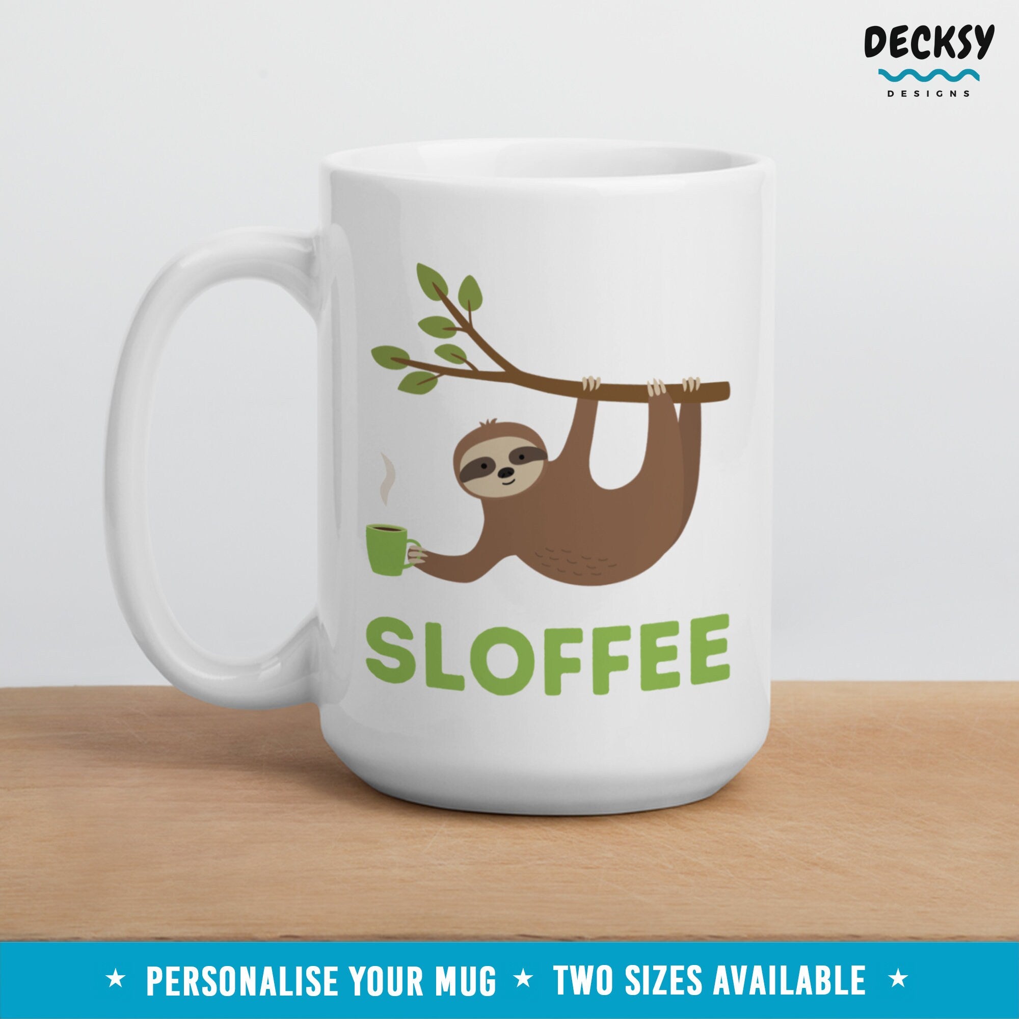 Sloth Coffee Mug, Custom Gift For Sloth Lover, Funny Sloth Mug, Cute Sloth Gift For Her, Lazy Sloth Mug, Personalised Sloth Birthday Gift Mugs by DecksyDesigns