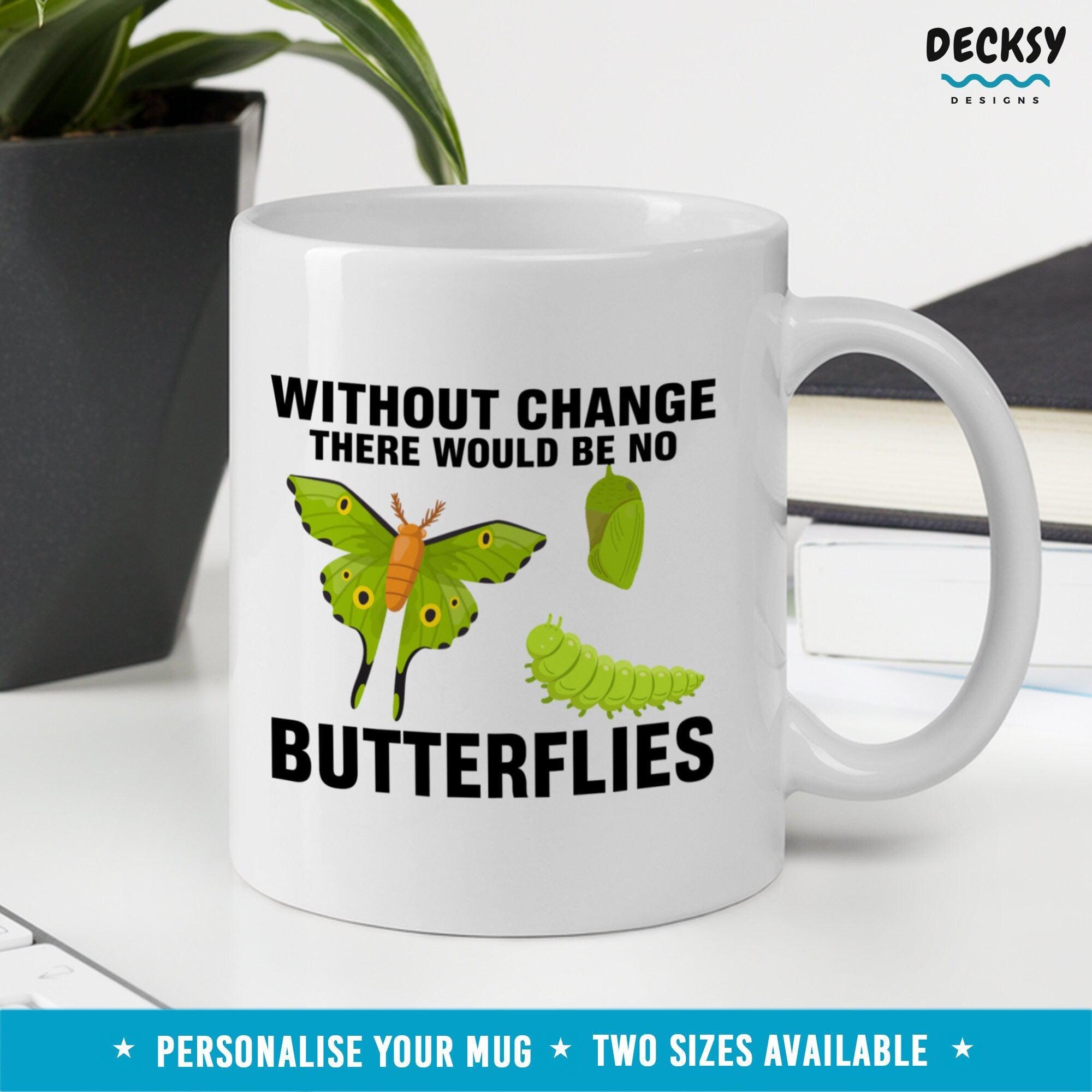 Butterfly Coffee Mug, Butterflies Quote Gift, Motivational Mug,-Home & Living:Kitchen & Dining:Drink & Barware:Drinkware:Mugs-DecksyDesigns-11 Oz-NO PERSONALISATION-DecksyDesigns