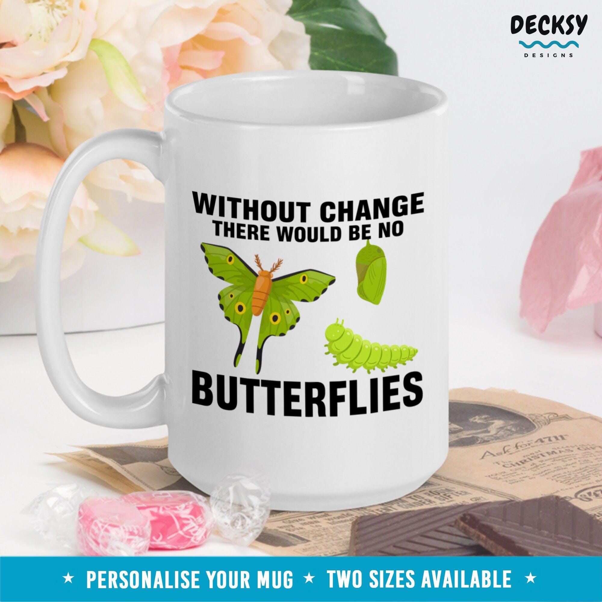 Butterfly Coffee Mug, Butterflies Quote Gift, Motivational Mug,-Home & Living:Kitchen & Dining:Drink & Barware:Drinkware:Mugs-DecksyDesigns-11 Oz-NO PERSONALISATION-DecksyDesigns