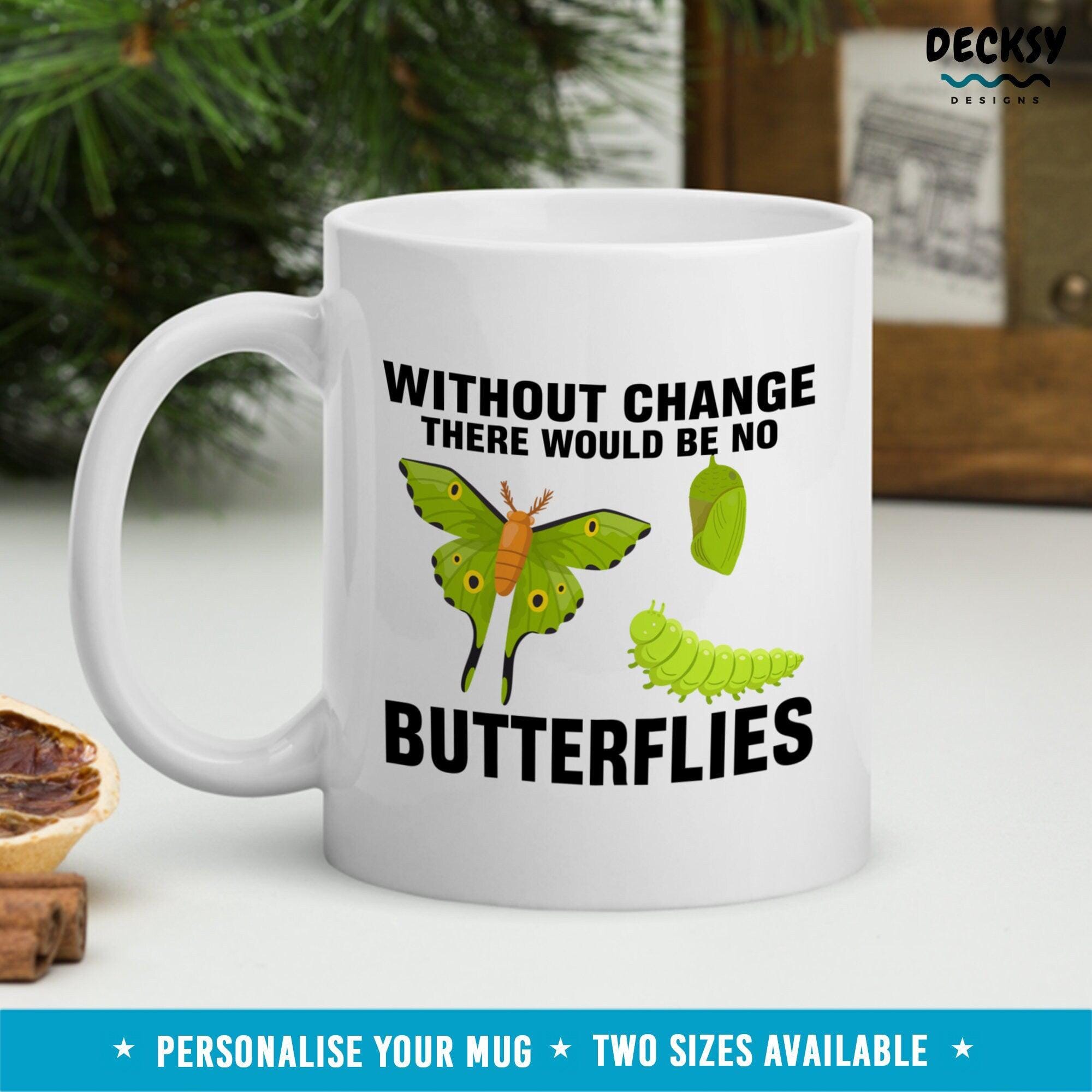 Butterfly Coffee Mug, Butterflies Quote Gift, Motivational Mug,-Home & Living:Kitchen & Dining:Drink & Barware:Drinkware:Mugs-DecksyDesigns-11 Oz-NO PERSONALISATION-DecksyDesigns