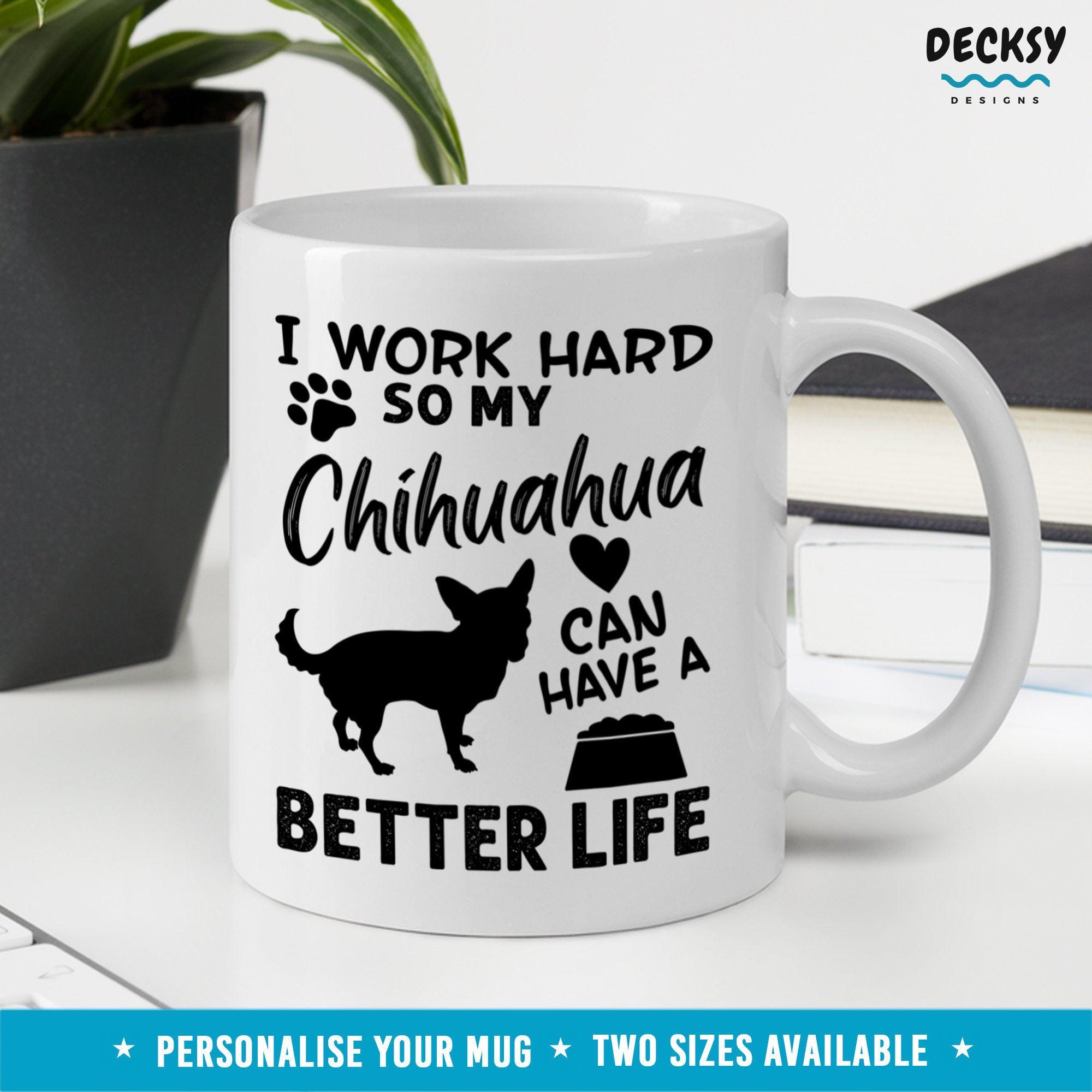 Chihuahua Dog Mug, Custom Dog Lover Gift-Home & Living:Kitchen & Dining:Drink & Barware:Drinkware:Mugs-DecksyDesigns-11 Oz-NO PERSONALISATION-DecksyDesigns