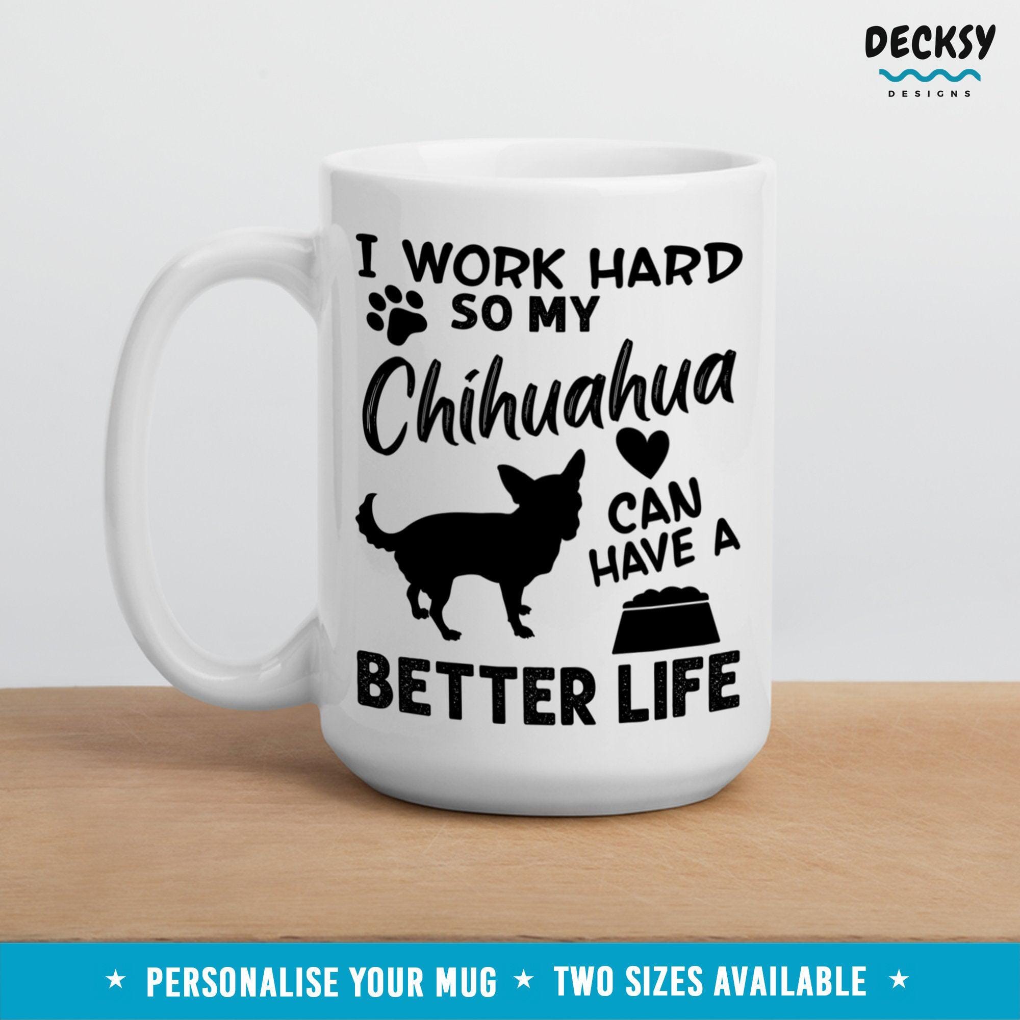 Chihuahua Dog Mug, Custom Dog Lover Gift-Home & Living:Kitchen & Dining:Drink & Barware:Drinkware:Mugs-DecksyDesigns-11 Oz-NO PERSONALISATION-DecksyDesigns