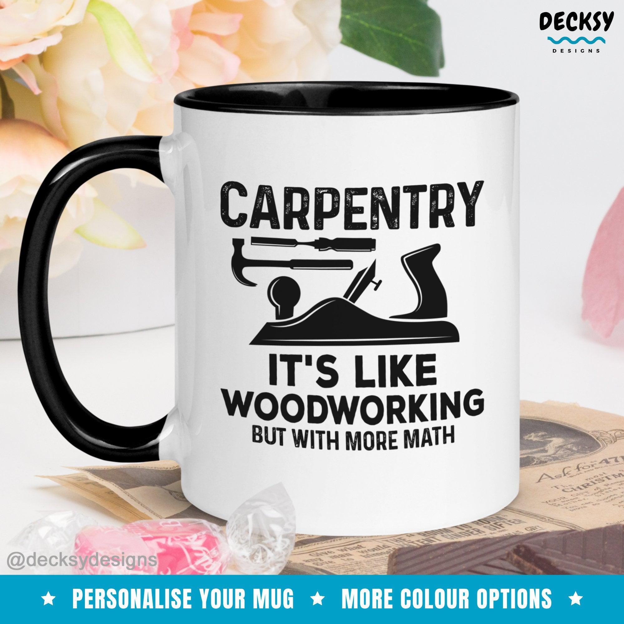 Custom Carpenter Mug, Funny Woodworker Gifts-Home & Living:Kitchen & Dining:Drink & Barware:Drinkware:Mugs-DecksyDesigns-White Mug 11 oz-NO PERSONALISATION-DecksyDesigns