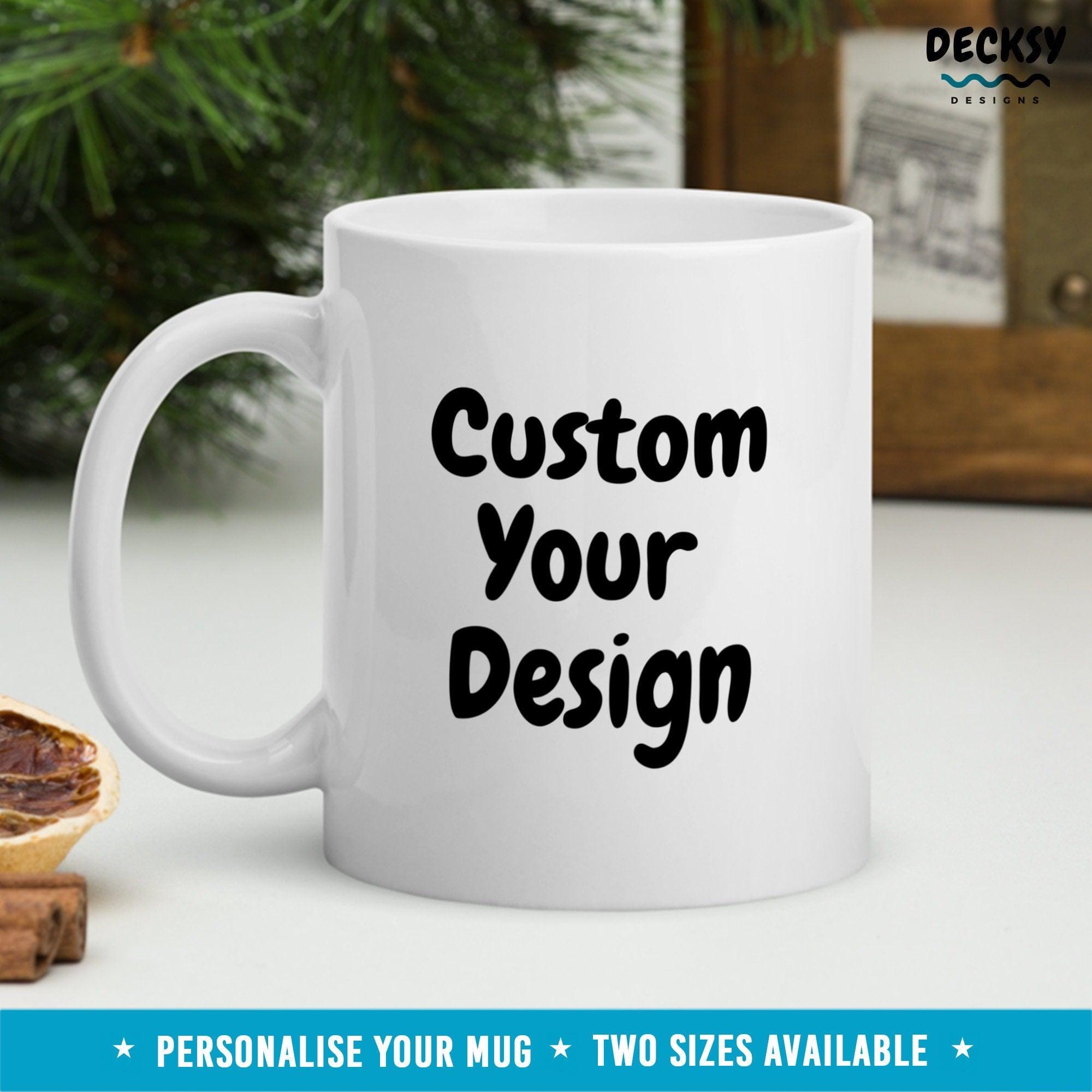 Custom Coffee Mug, Personalised Text Mug-Home & Living:Kitchen & Dining:Drink & Barware:Drinkware:Mugs-DecksyDesigns-White Mug 11 oz-NO PERSONALISATION-DecksyDesigns