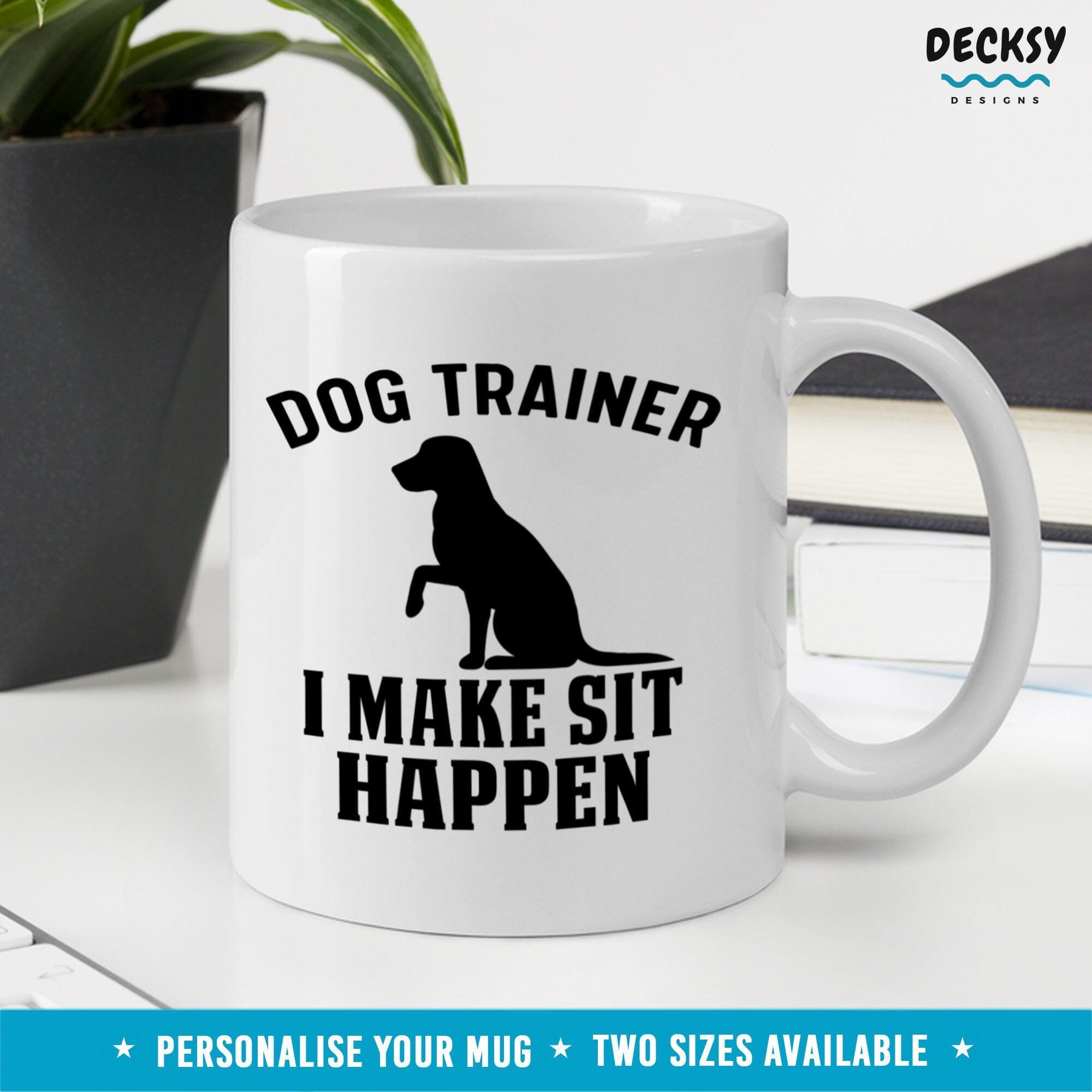 Dog Training Mug, Gift For Dog Trainer-Home & Living:Kitchen & Dining:Drink & Barware:Drinkware:Mugs-DecksyDesigns-11 Oz-NO PERSONALISATION-DecksyDesigns