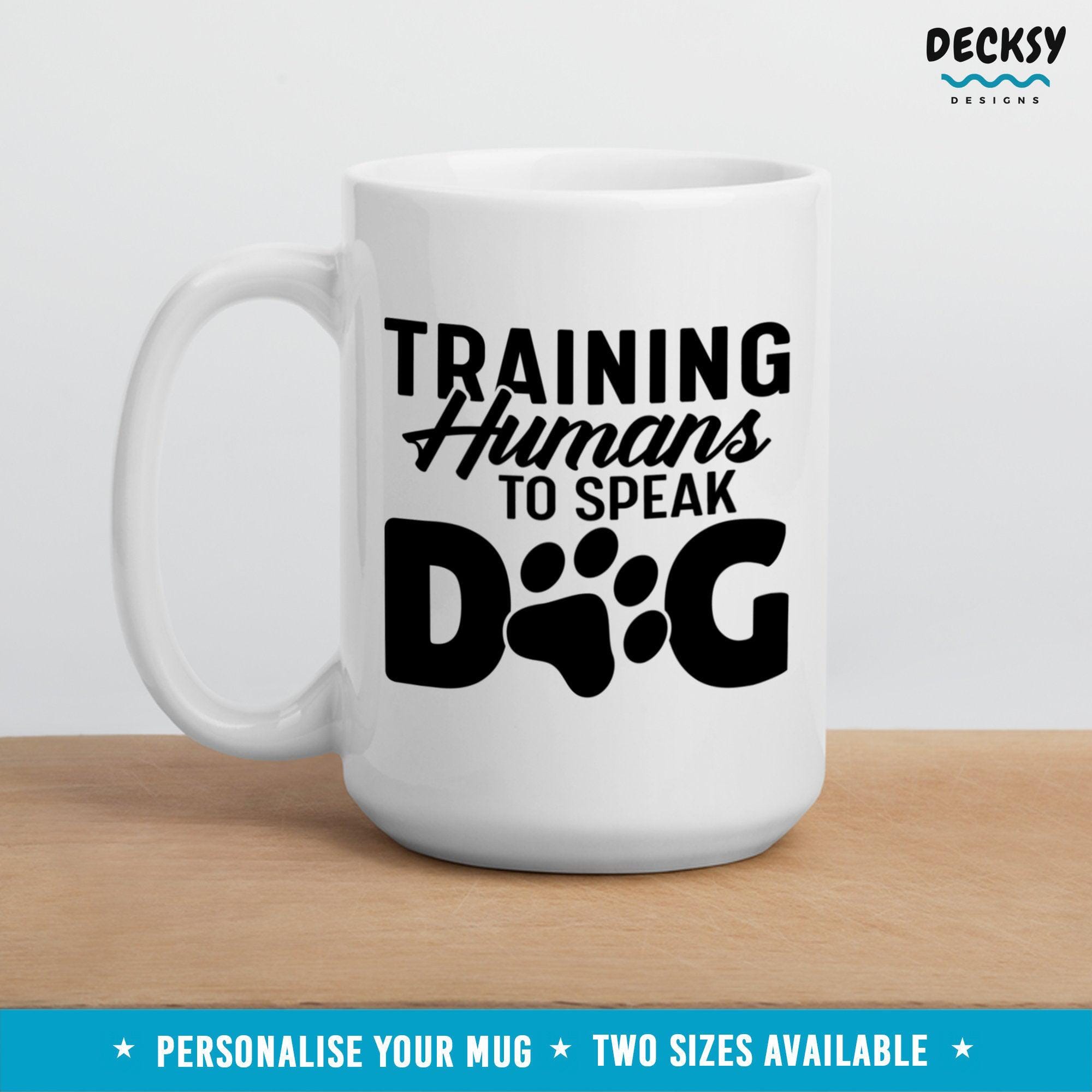 Funny Dog Trainer Mug, Dog Sitter Gift-Home & Living:Kitchen & Dining:Drink & Barware:Drinkware:Mugs-DecksyDesigns-11 Oz-NO PERSONALISATION-DecksyDesigns