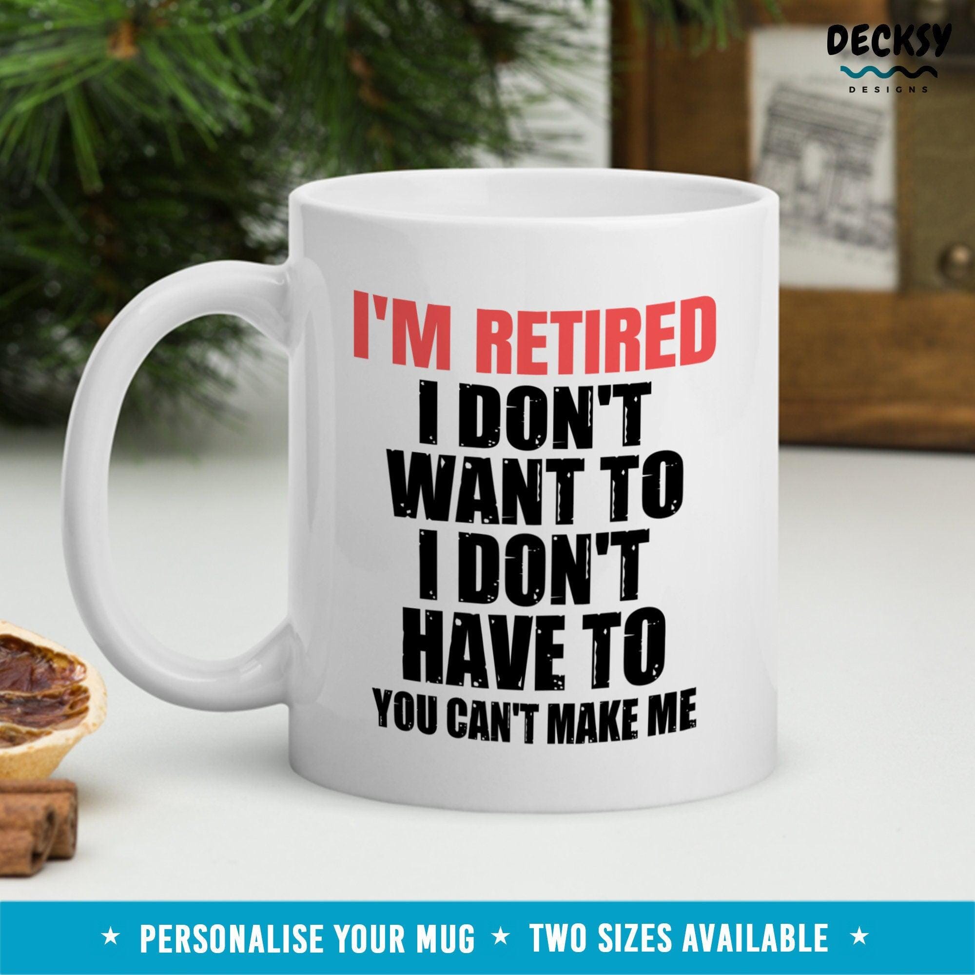 Funny Retired Mug, Gift For Retirement-Home & Living:Kitchen & Dining:Drink & Barware:Drinkware:Mugs-DecksyDesigns-White Mug 11 oz-NO PERSONALISATION-DecksyDesigns