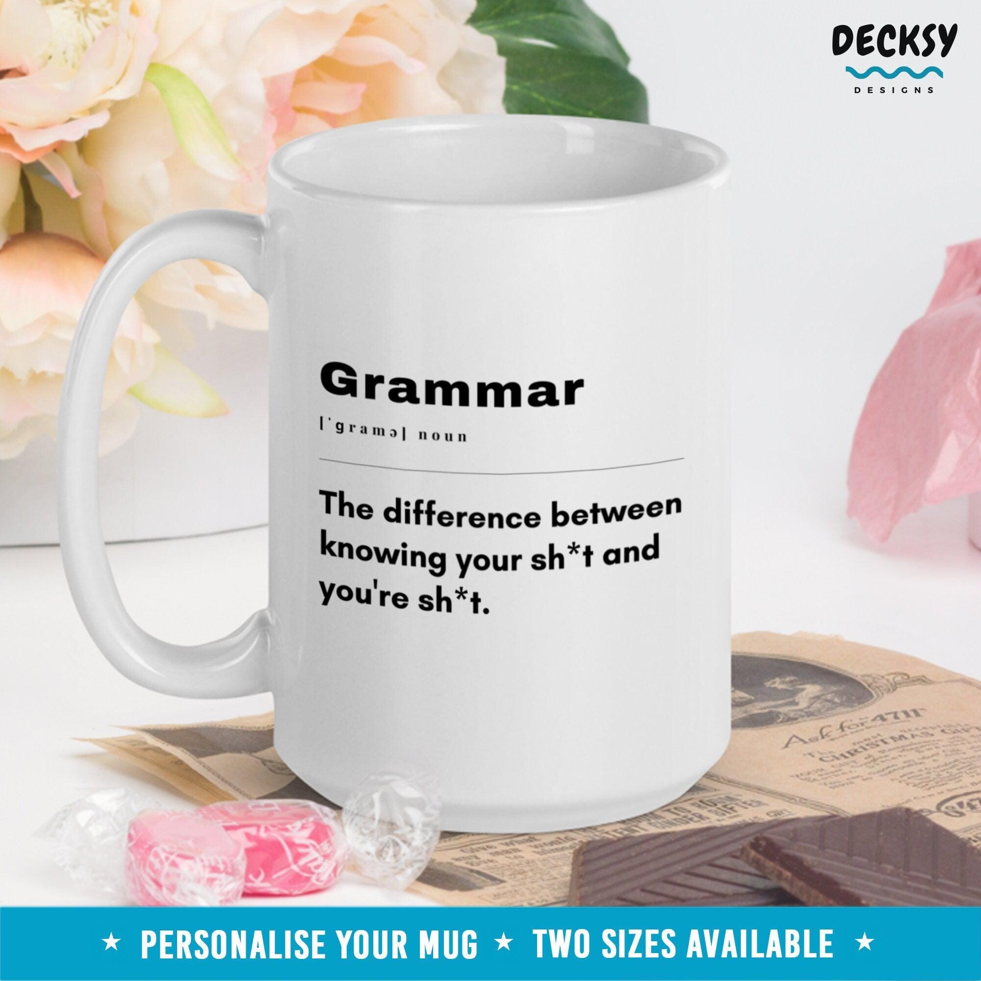 Grammar Mug Gift, High School English Teacher Mug-Home & Living:Kitchen & Dining:Drink & Barware:Drinkware:Mugs-DecksyDesigns-11 Oz-NO PERSONALISATION-DecksyDesigns