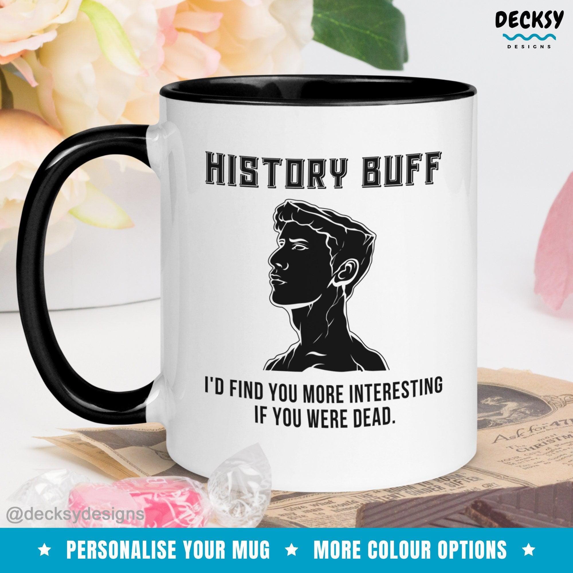 History Buff Mug, Personalised Historian Gift-Home & Living:Kitchen & Dining:Drink & Barware:Drinkware:Mugs-DecksyDesigns-White Mug 11 oz-NO PERSONALISATION-DecksyDesigns