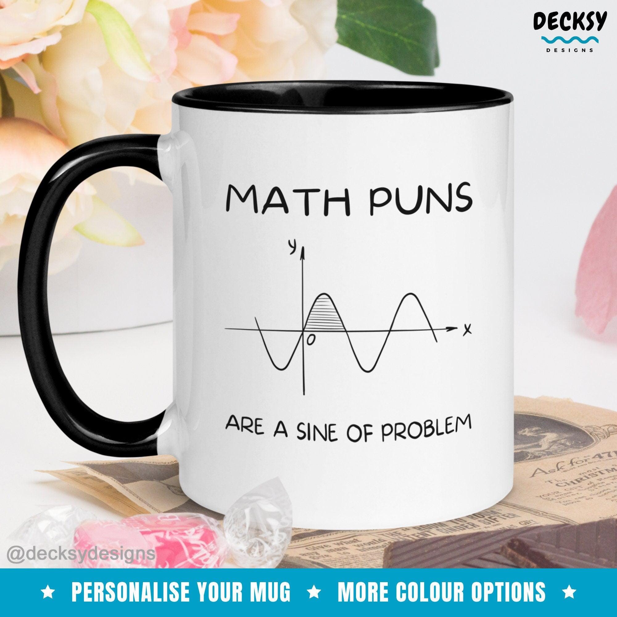 Math Puns Mug, Funny Math Gifts-Home & Living:Kitchen & Dining:Drink & Barware:Drinkware:Mugs-DecksyDesigns-White Mug 11 oz-NO PERSONALISATION-DecksyDesigns