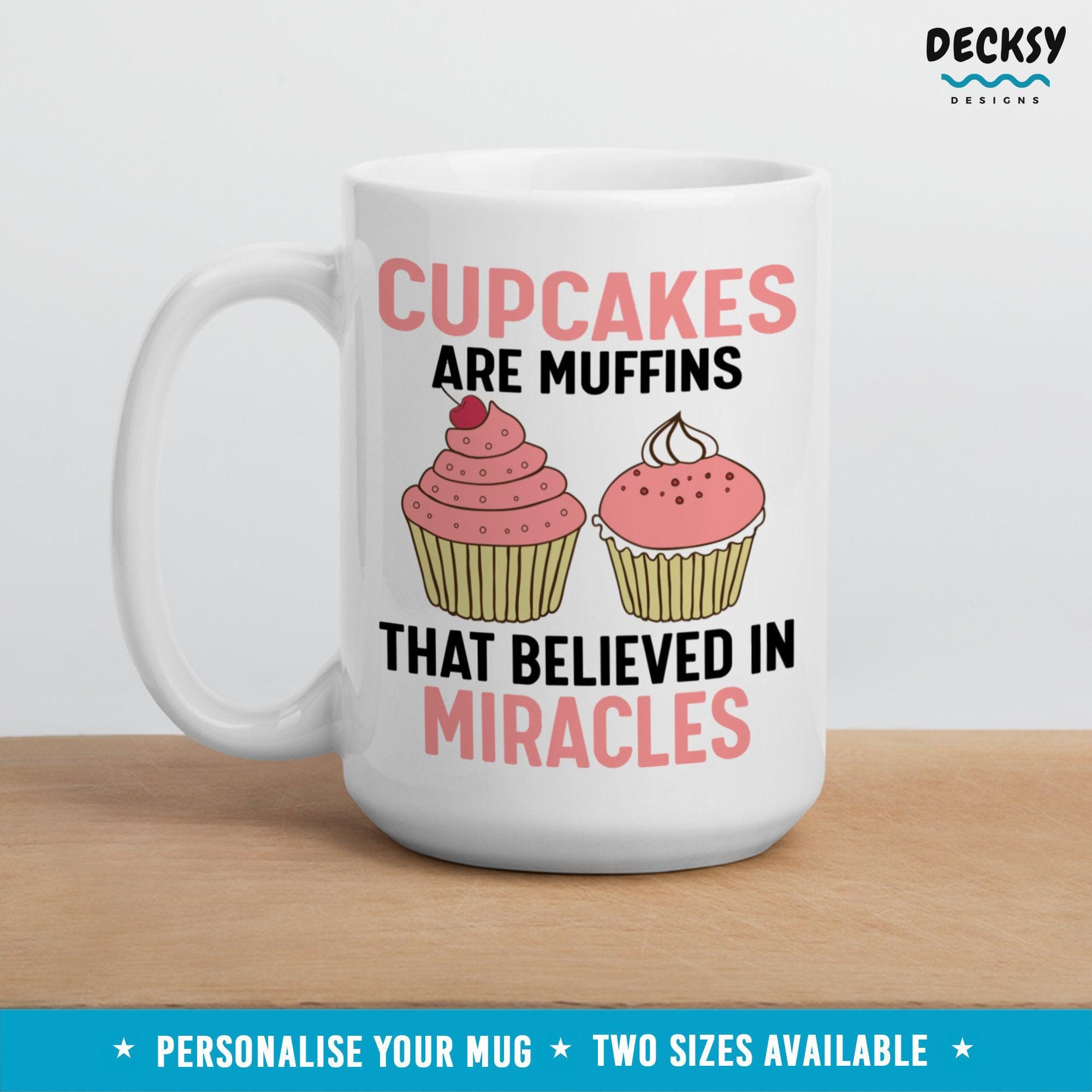 Motivational Gift, Funny Cupcake Mug-Home & Living:Kitchen & Dining:Drink & Barware:Drinkware:Mugs-DecksyDesigns-White Mug 11 oz-NO PERSONALISATION-DecksyDesigns