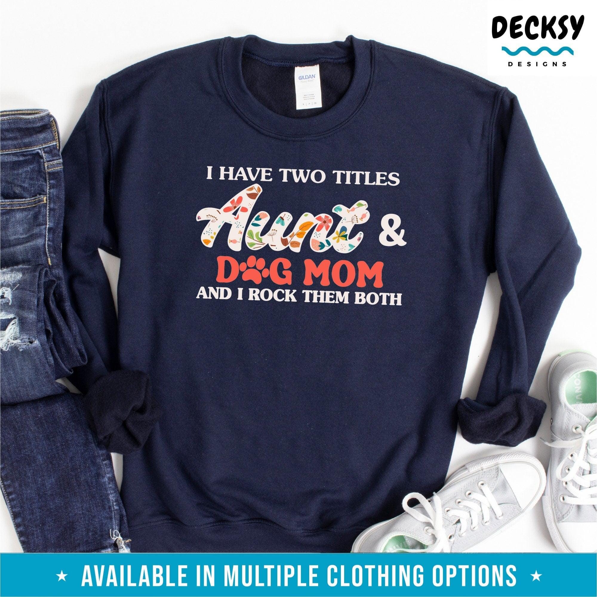 Aunt And Dog Mom T-Shirt, Dog Mama Gift-Clothing:Gender-Neutral Adult Clothing:Tops & Tees:T-shirts:Graphic Tees-DecksyDesigns