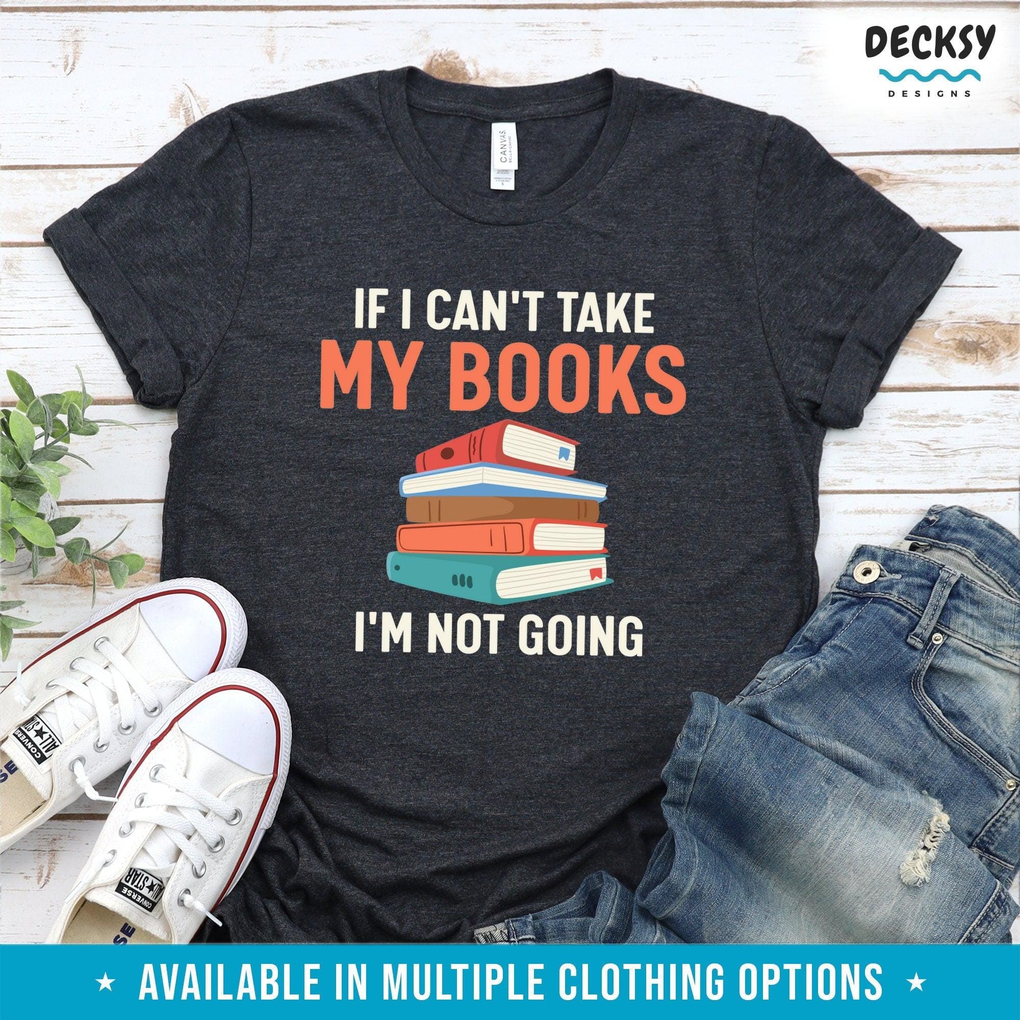 Book Lover Shirt, Gift For Reader-Clothing:Gender-Neutral Adult Clothing:Tops & Tees:T-shirts:Graphic Tees-DecksyDesigns