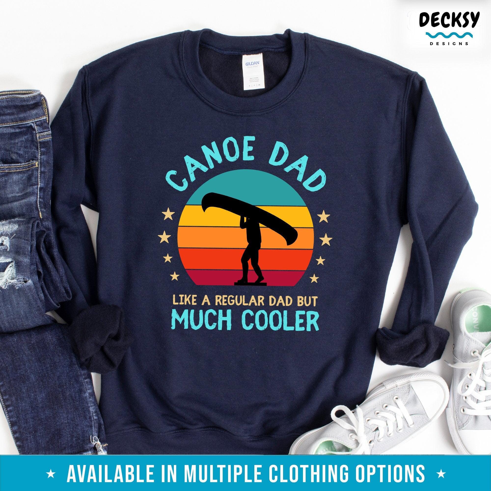 Canoeing Shirt, Canoe Gift For Dad-Clothing:Gender-Neutral Adult Clothing:Tops & Tees:T-shirts:Graphic Tees-DecksyDesigns